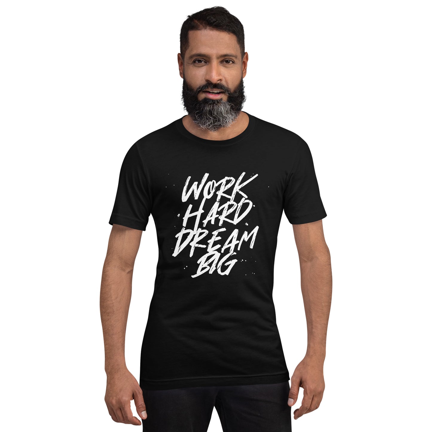 Work HARD Dream BIG Unisex t-shirt