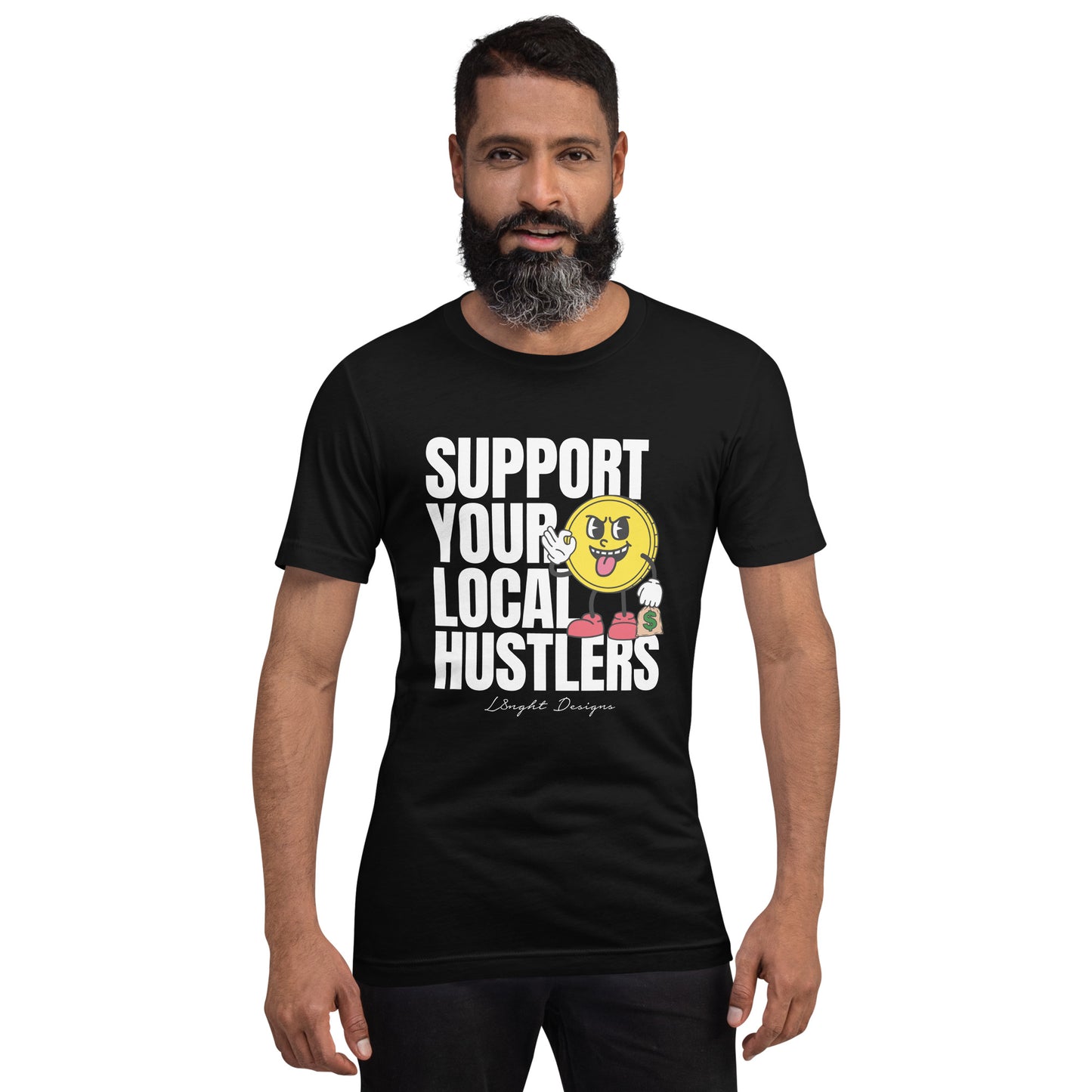 Support Your Local Hustlers Unisex t-shirt