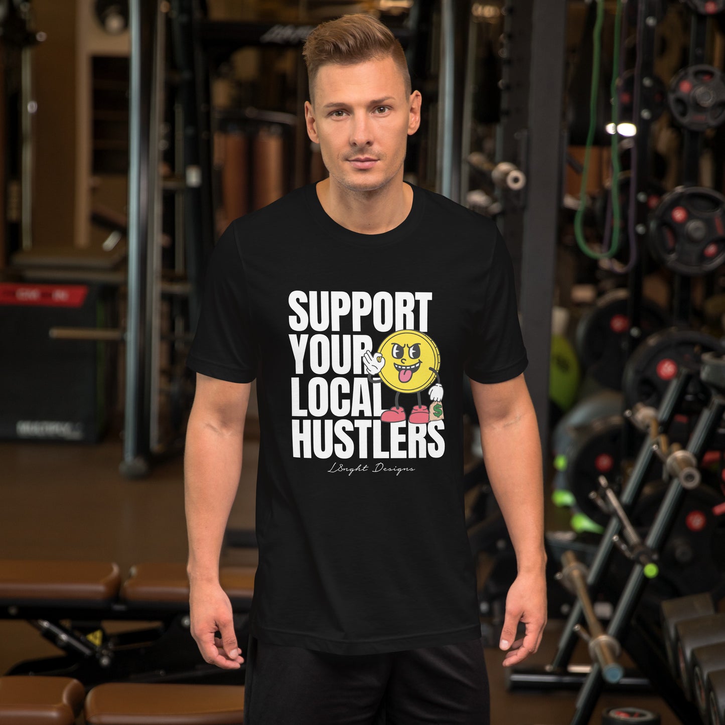 Support Your Local Hustlers Unisex t-shirt