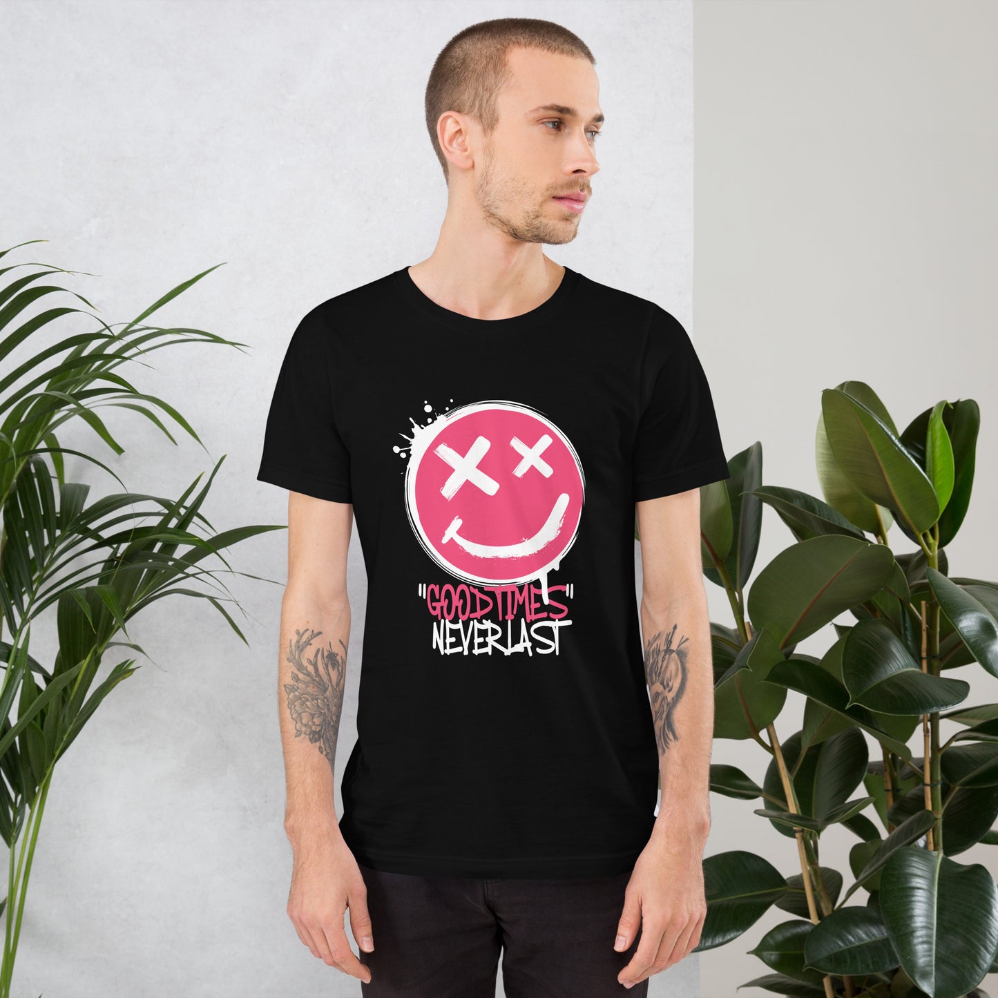GOOD Times NEVER Last Unisex t-shirt