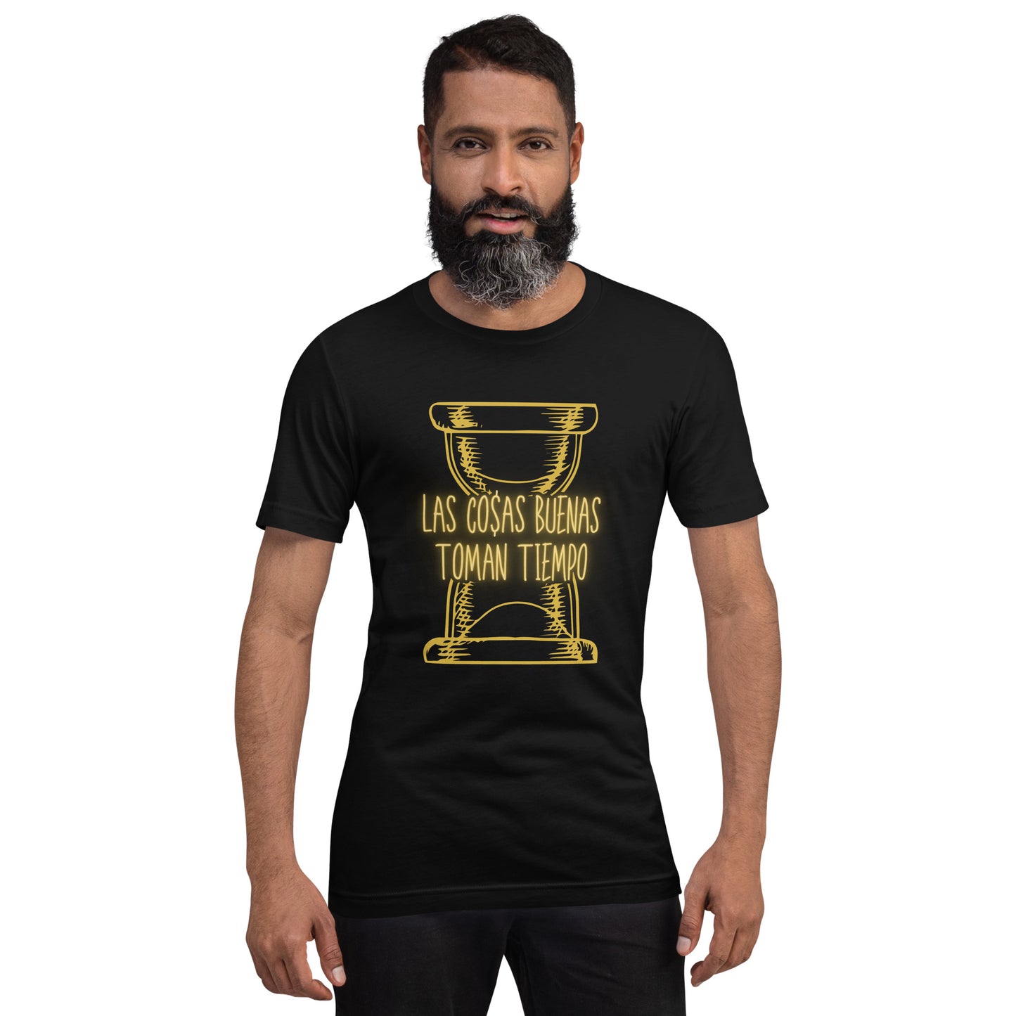 Las Cosas Buenas Toman Tiempo Unisex t-shirt