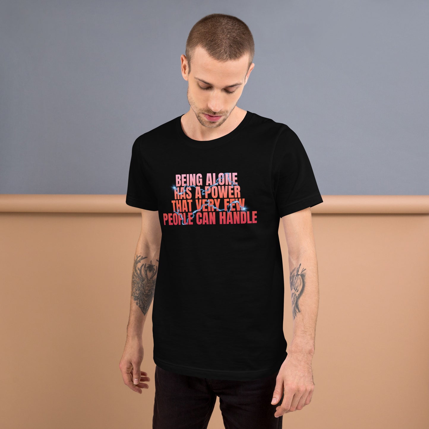Being Alone Is a Powerful Thing Unisex t-shirt