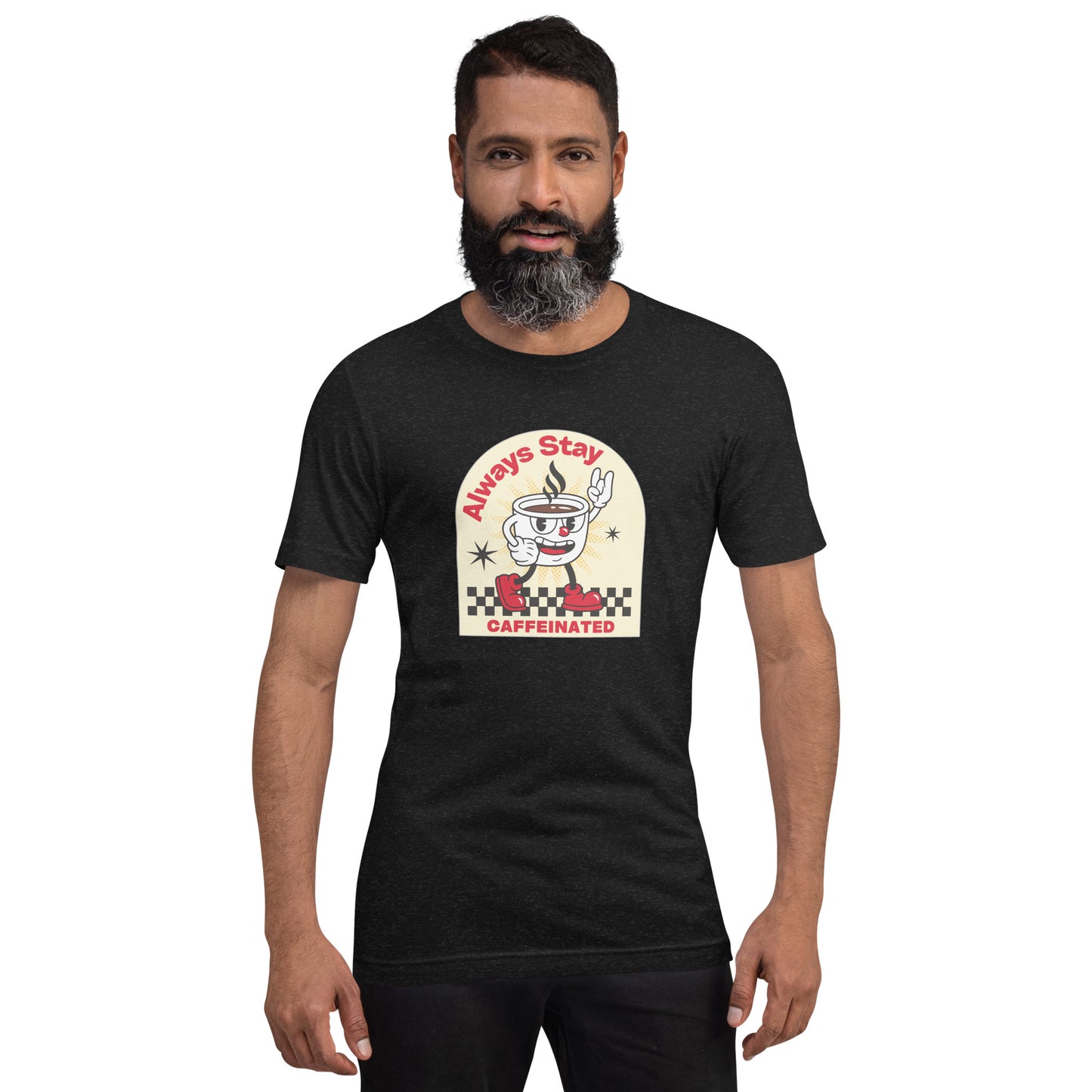 Always Stay Caffeinated coffee lover Unisex t-shirt
