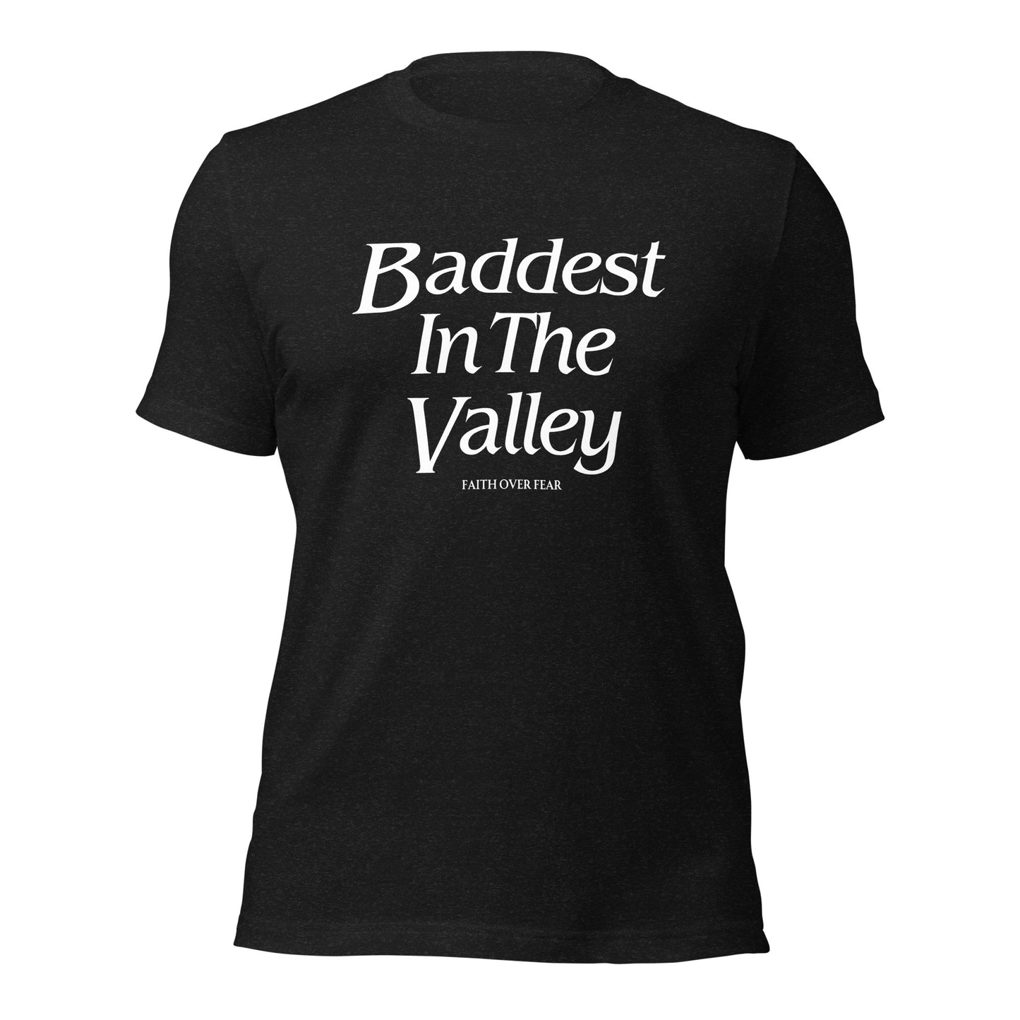 Baddest MF In The Valley Unisex t-shirt