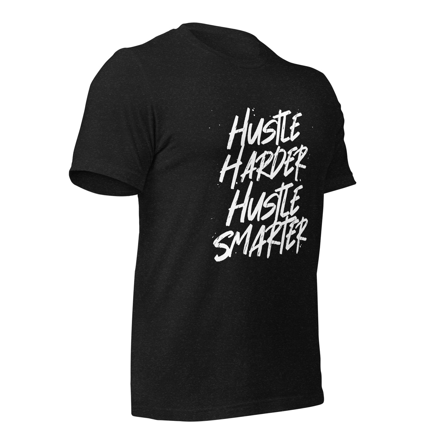Hustle Harder Hustle Smarter Unisex t-shirt