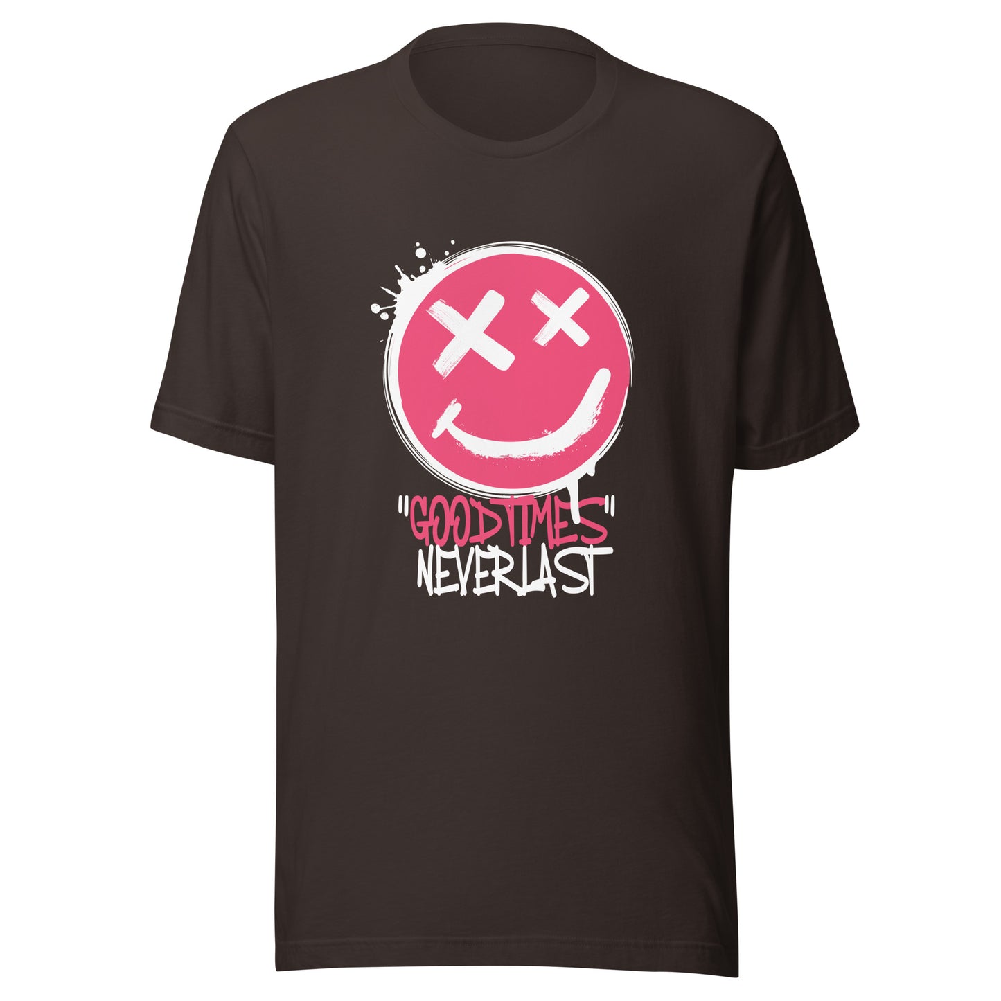 GOOD Times NEVER Last Unisex t-shirt