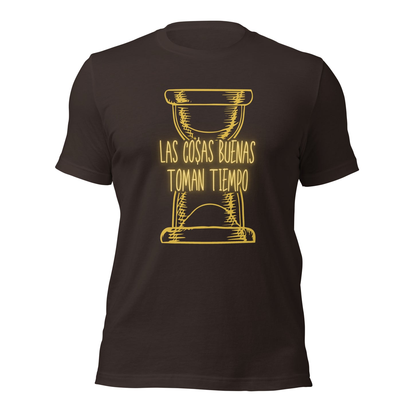 Las Cosas Buenas Toman Tiempo Unisex t-shirt
