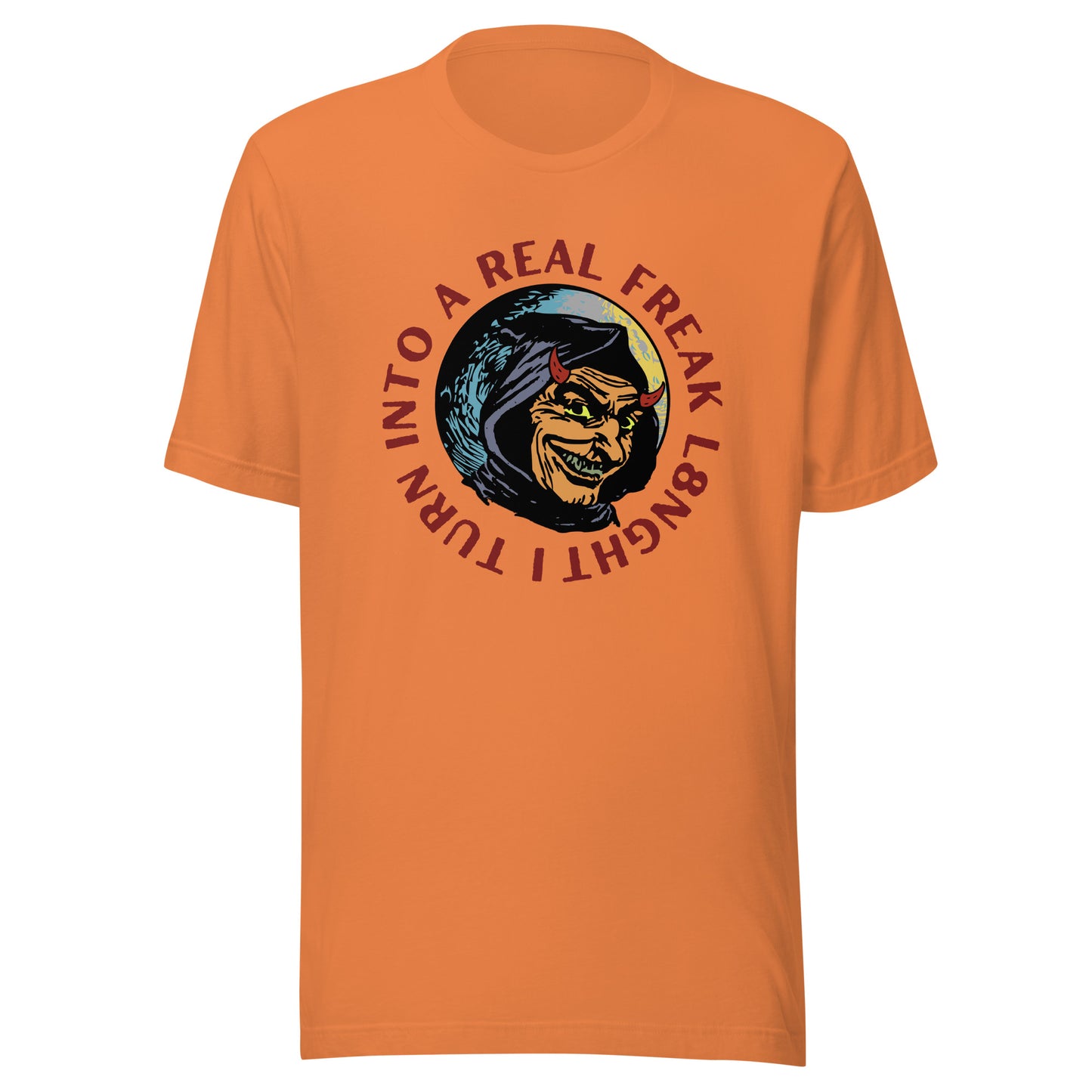 I turn into a real freak L8NGHT Unisex t-shirt