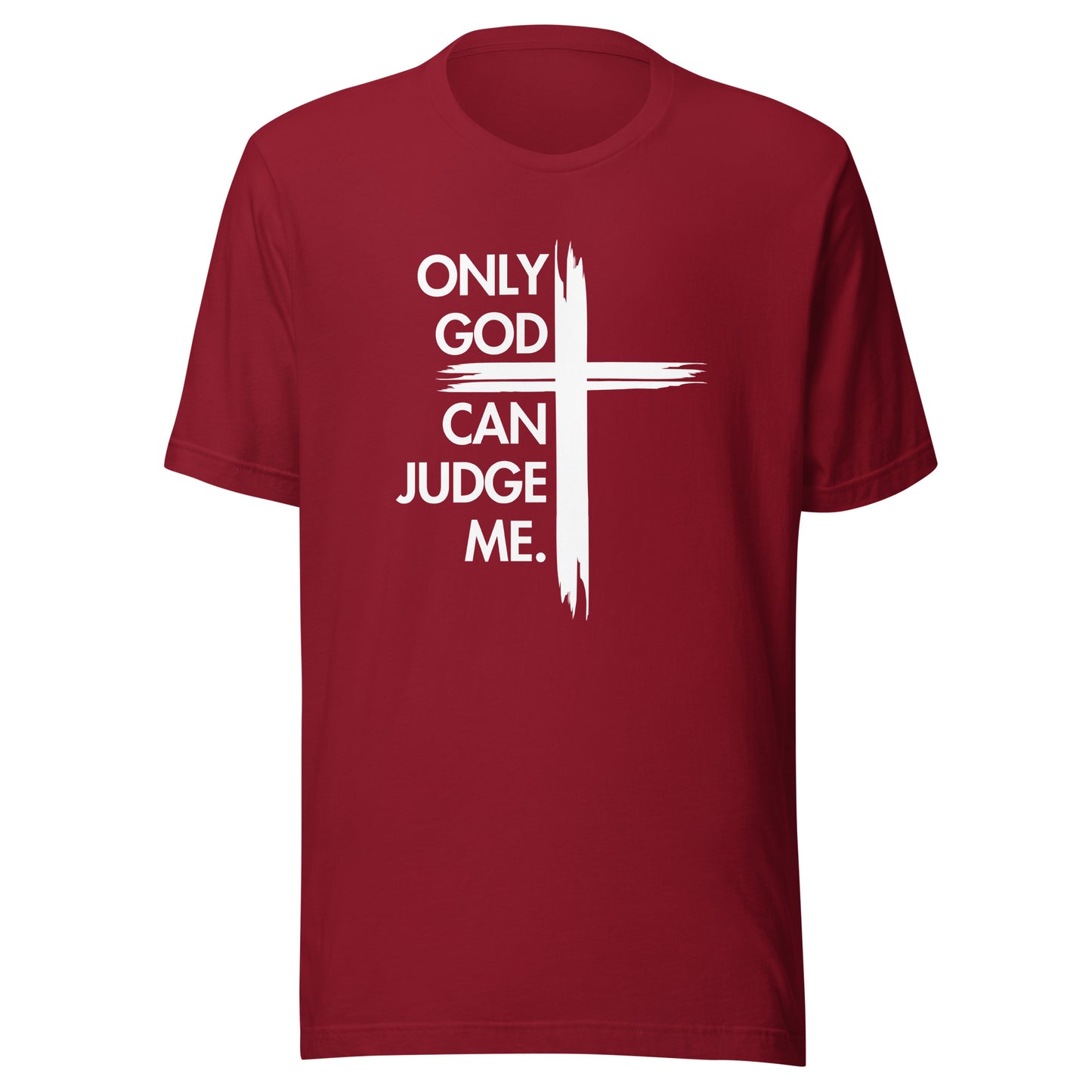 ONLY GOD CAN JUDGE ME Unisex t-shirt