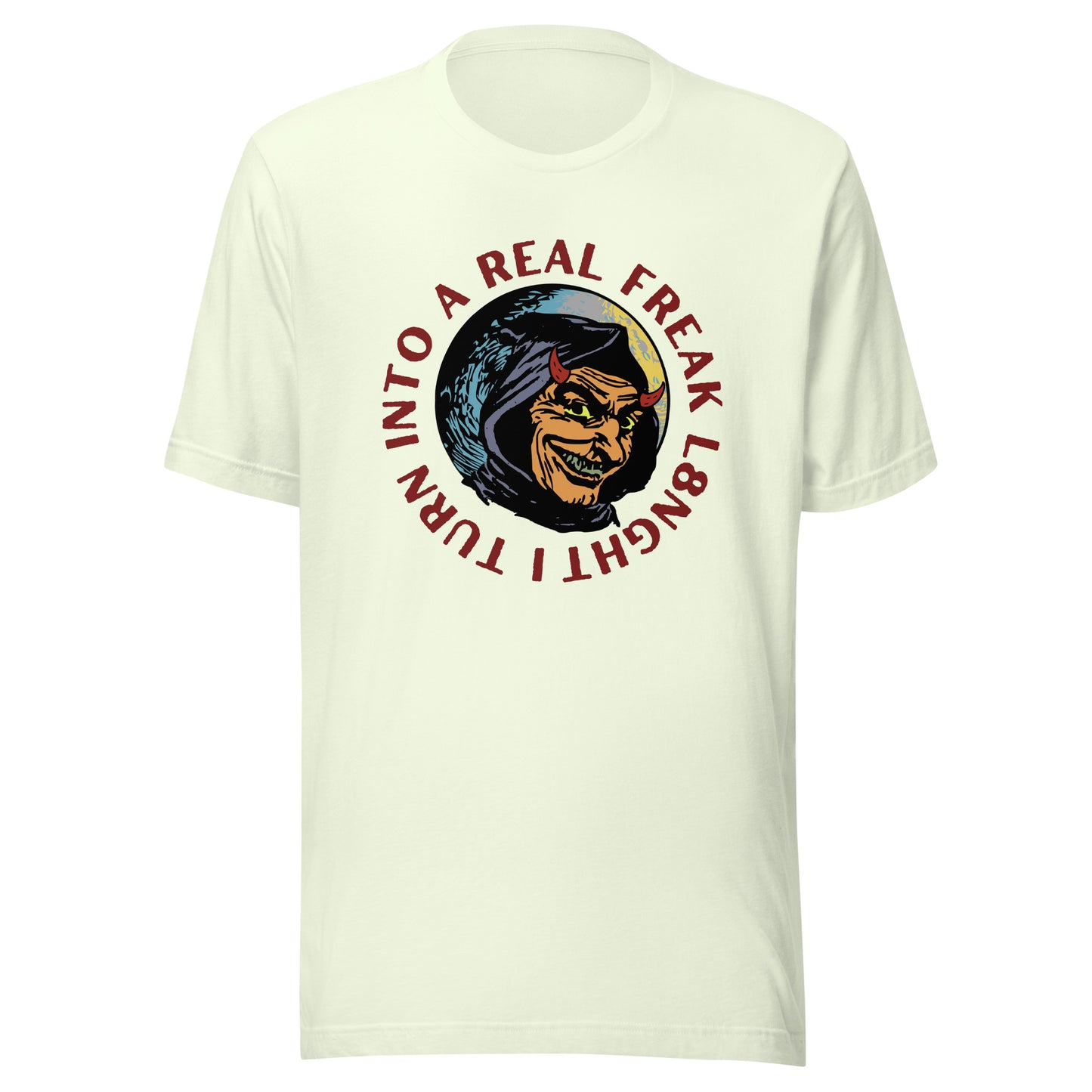 I turn into a real freak L8NGHT Unisex t-shirt