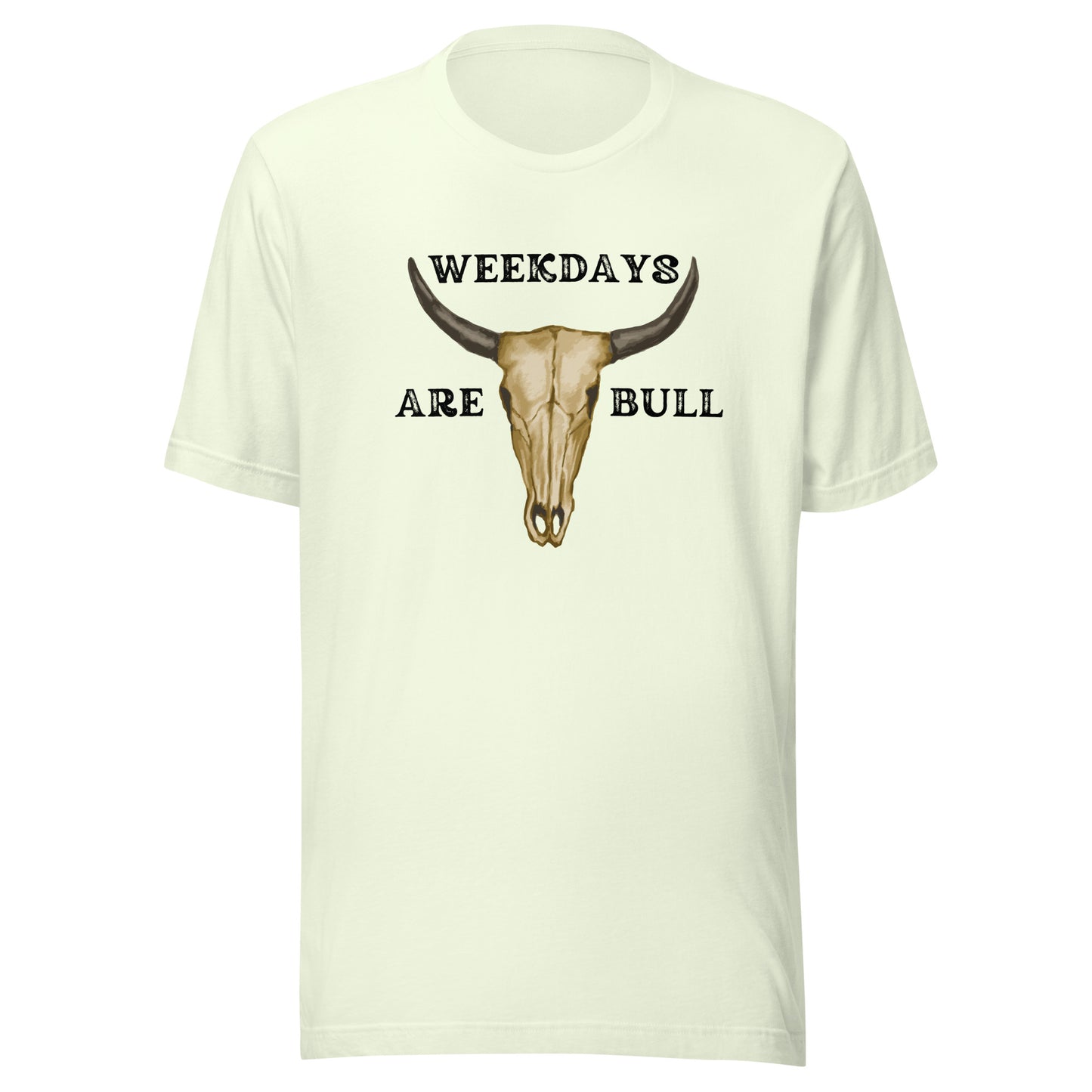 Weekdays are BULL Unisex t-shirt