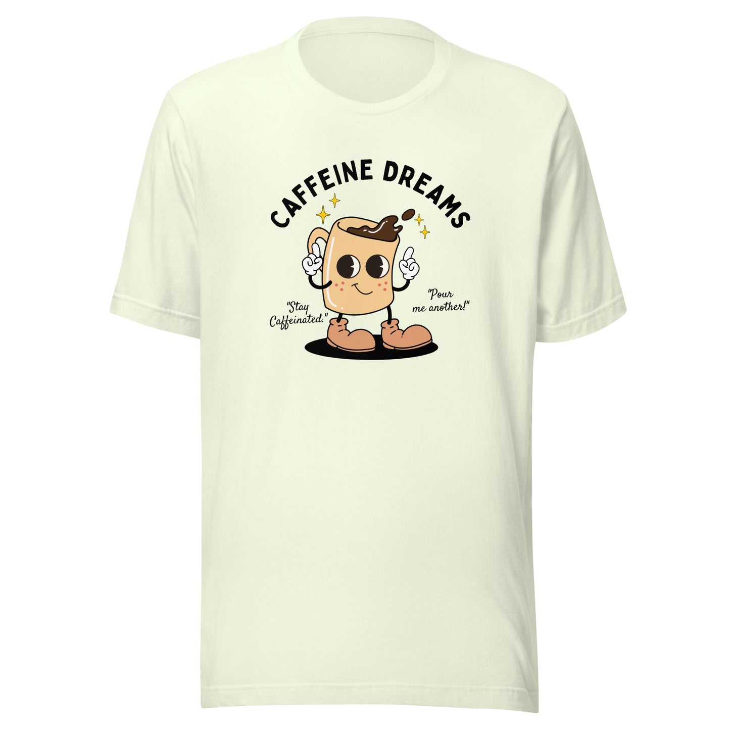 Caffeine Dreams Cup of Joe Unisex t-shirt