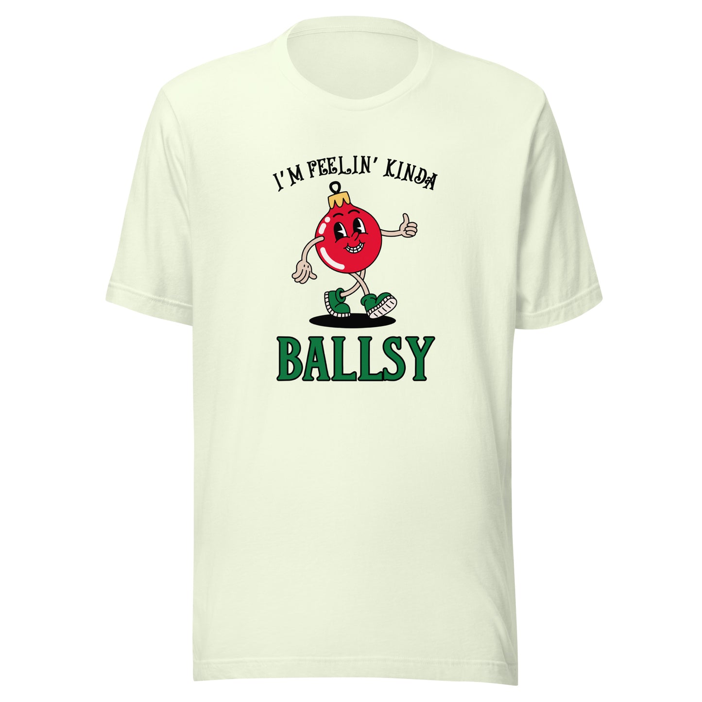 I'm feelin' kinda BALLSY Unisex t-shirt