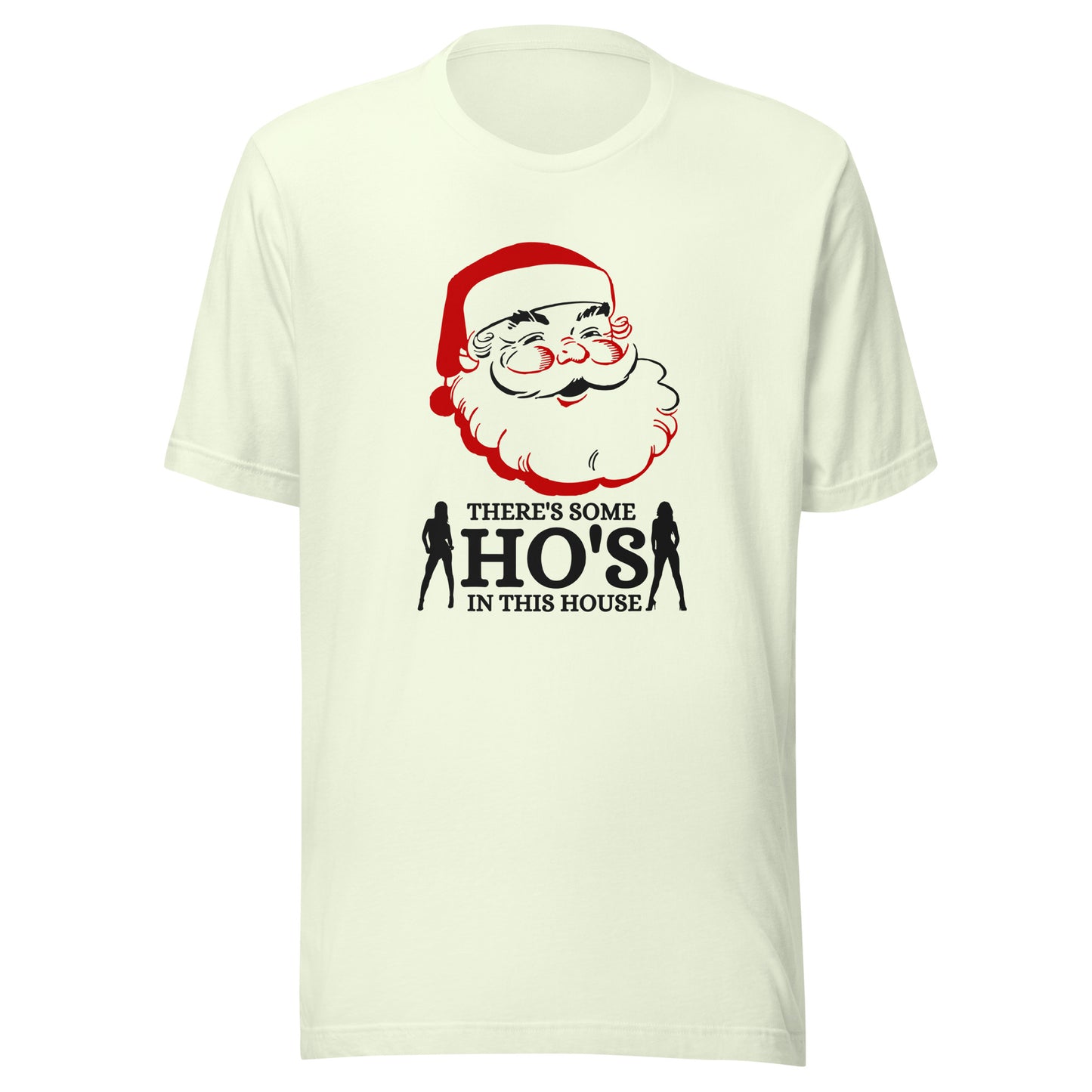There's some HO's in this house Santa Unisex t-shirt