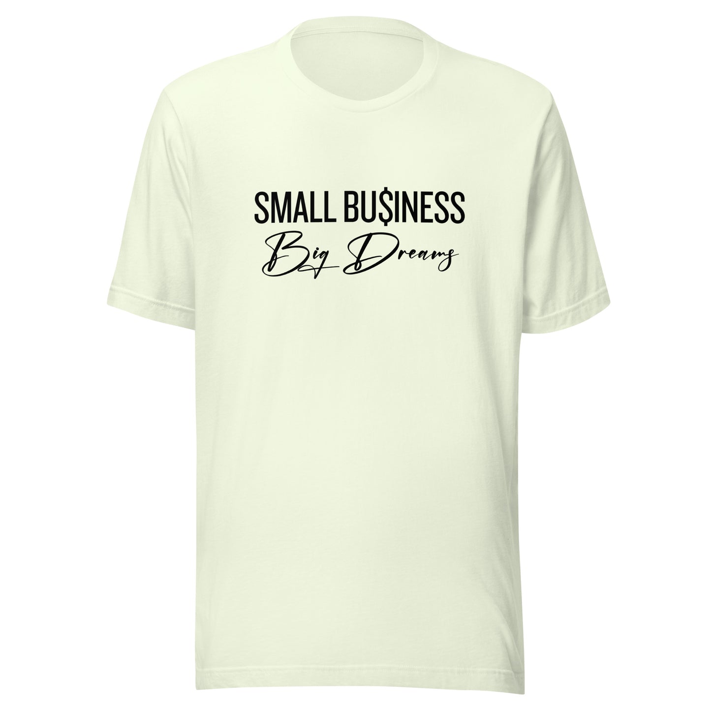 SMALL Business BIG Dreams Unisex t-shirt