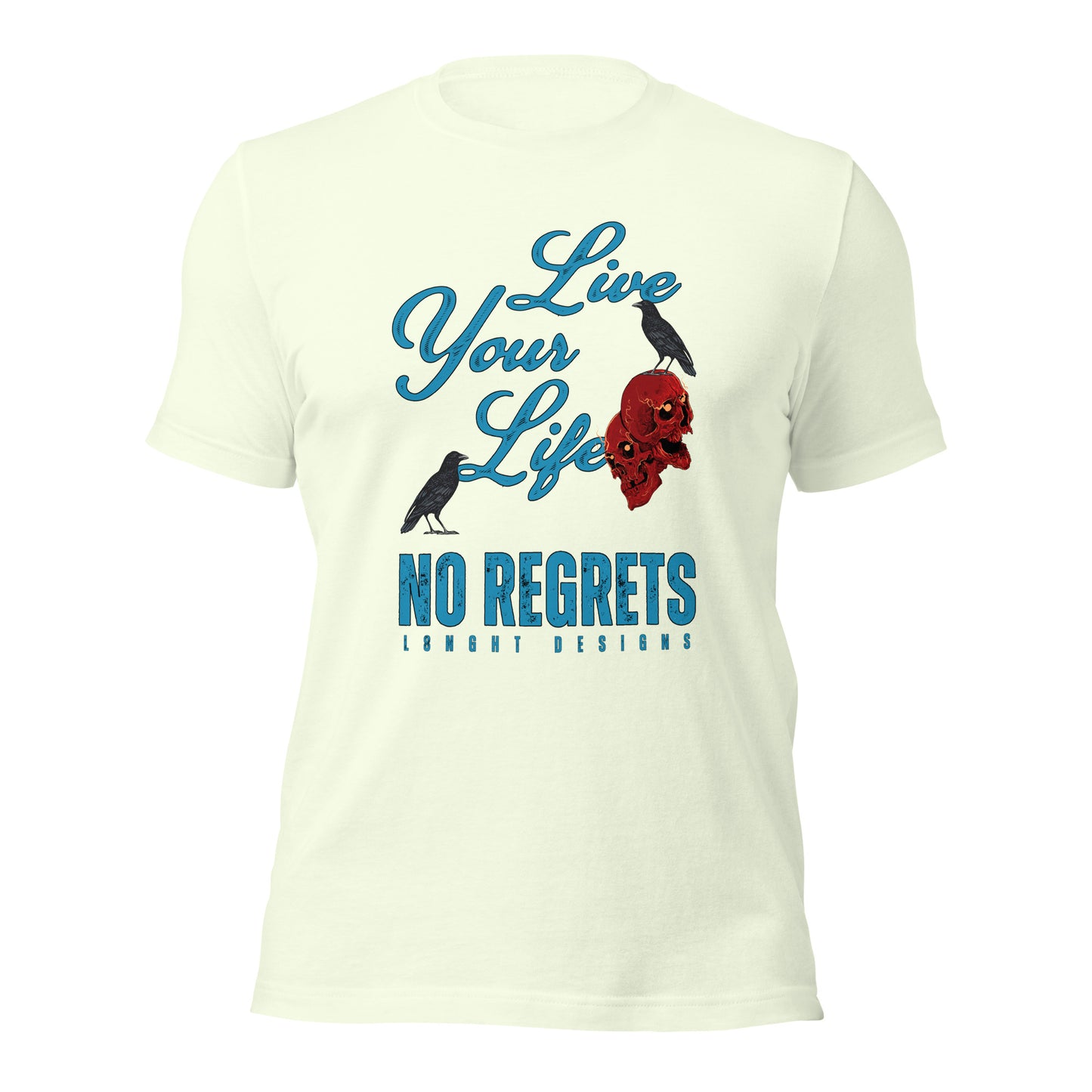 Live Your Life No Regrets Unisex t-shirt