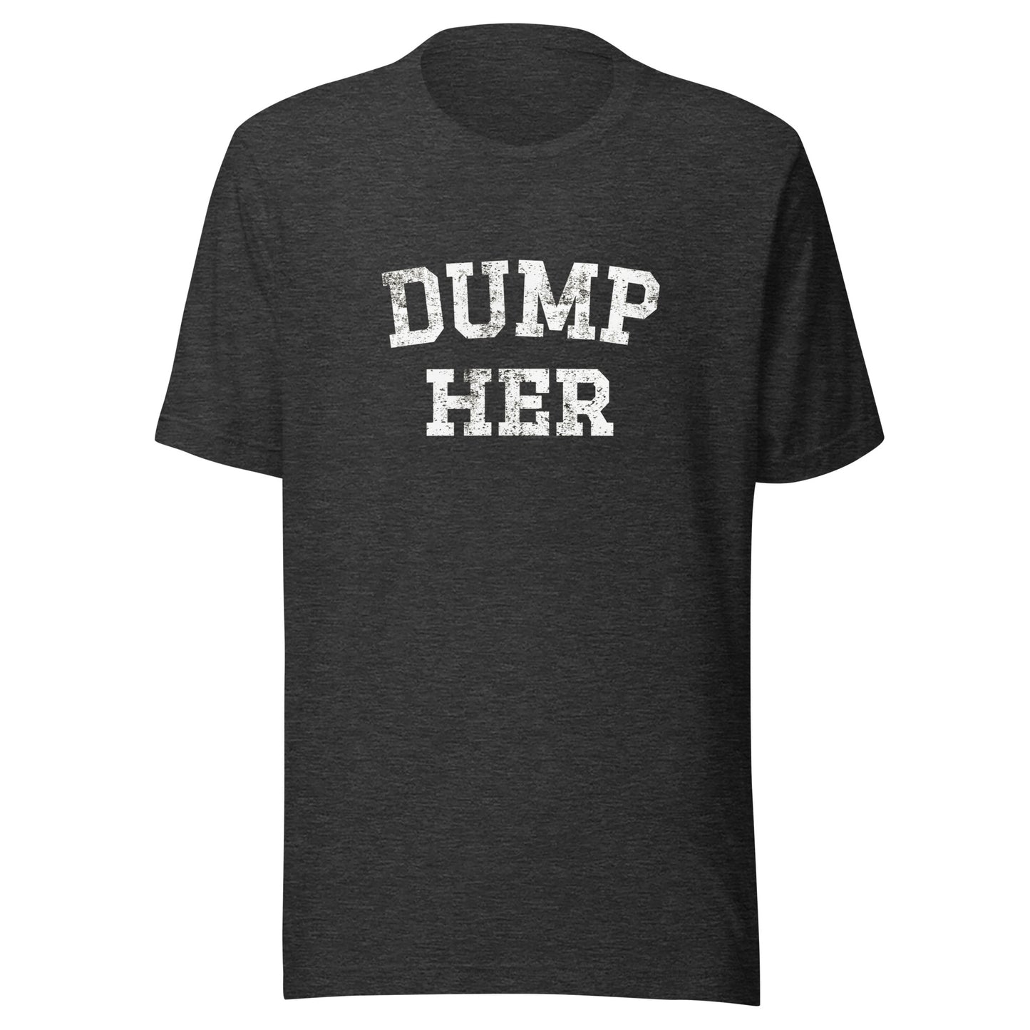 DUMP HER Unisex t-shirt