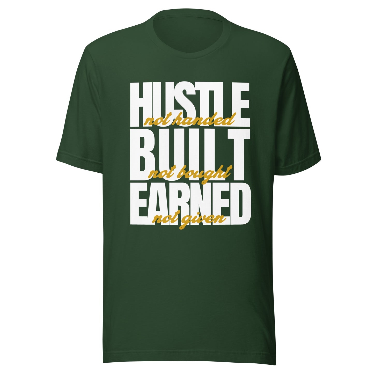 Hustle Built Earned Unisex t-shirt