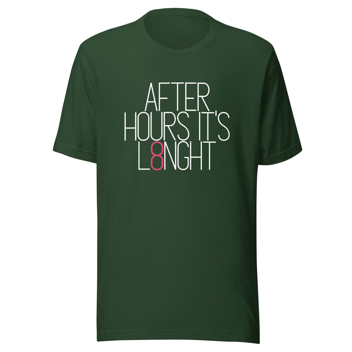 After hours it's L8NGHT Unisex t-shirt