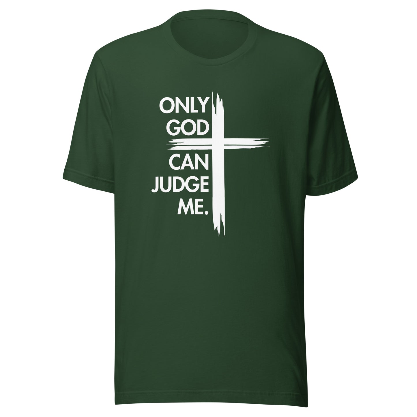 ONLY GOD CAN JUDGE ME Unisex t-shirt