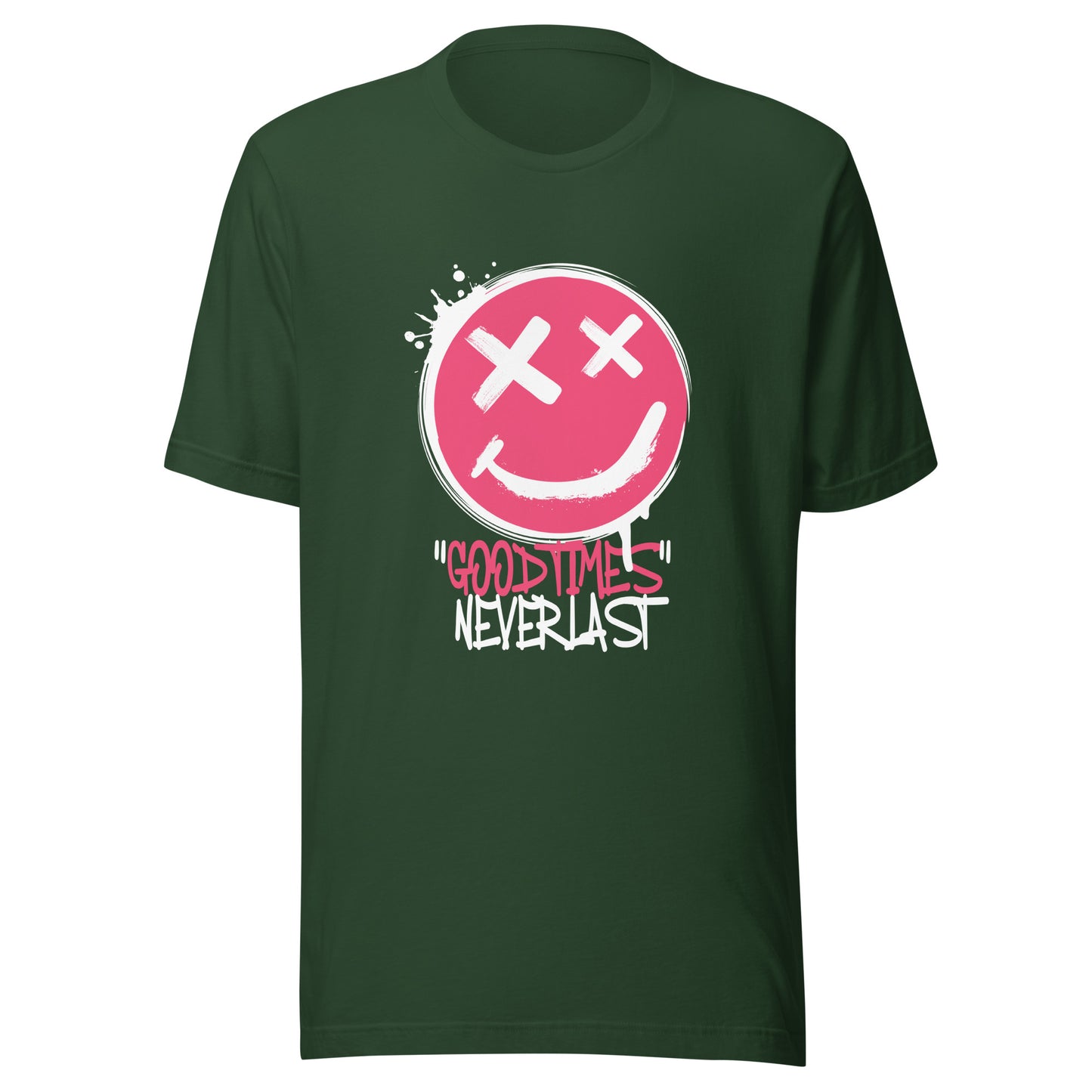GOOD Times NEVER Last Unisex t-shirt