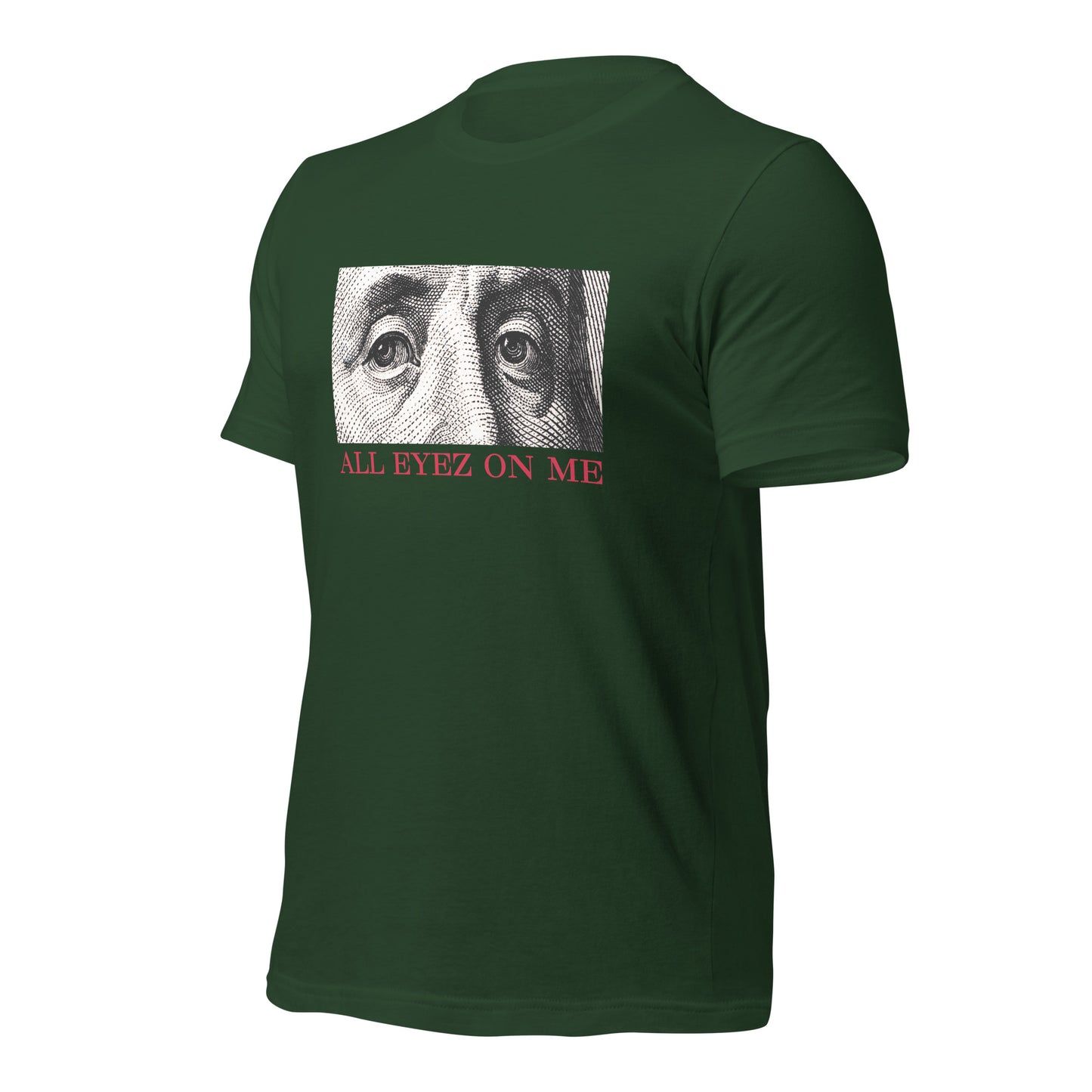 All Eyez On Me Benjamin Unisex t-shirt