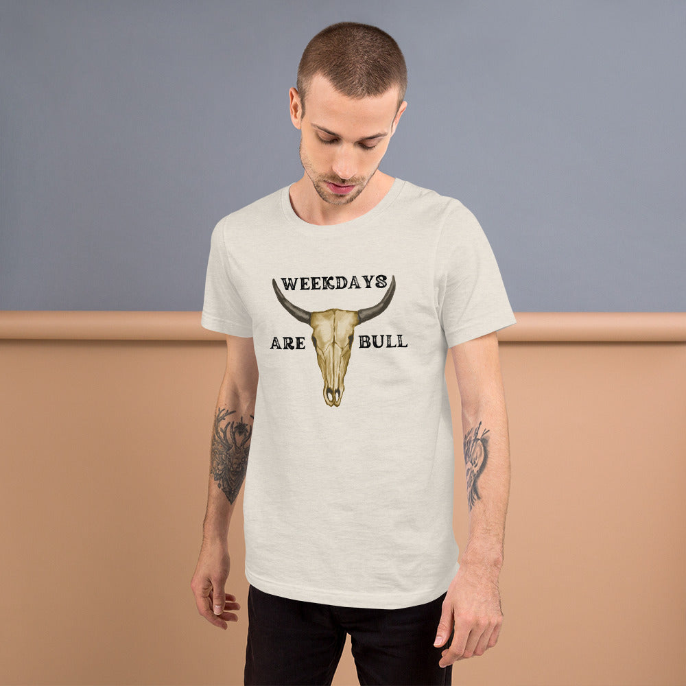 Weekdays are BULL Unisex t-shirt