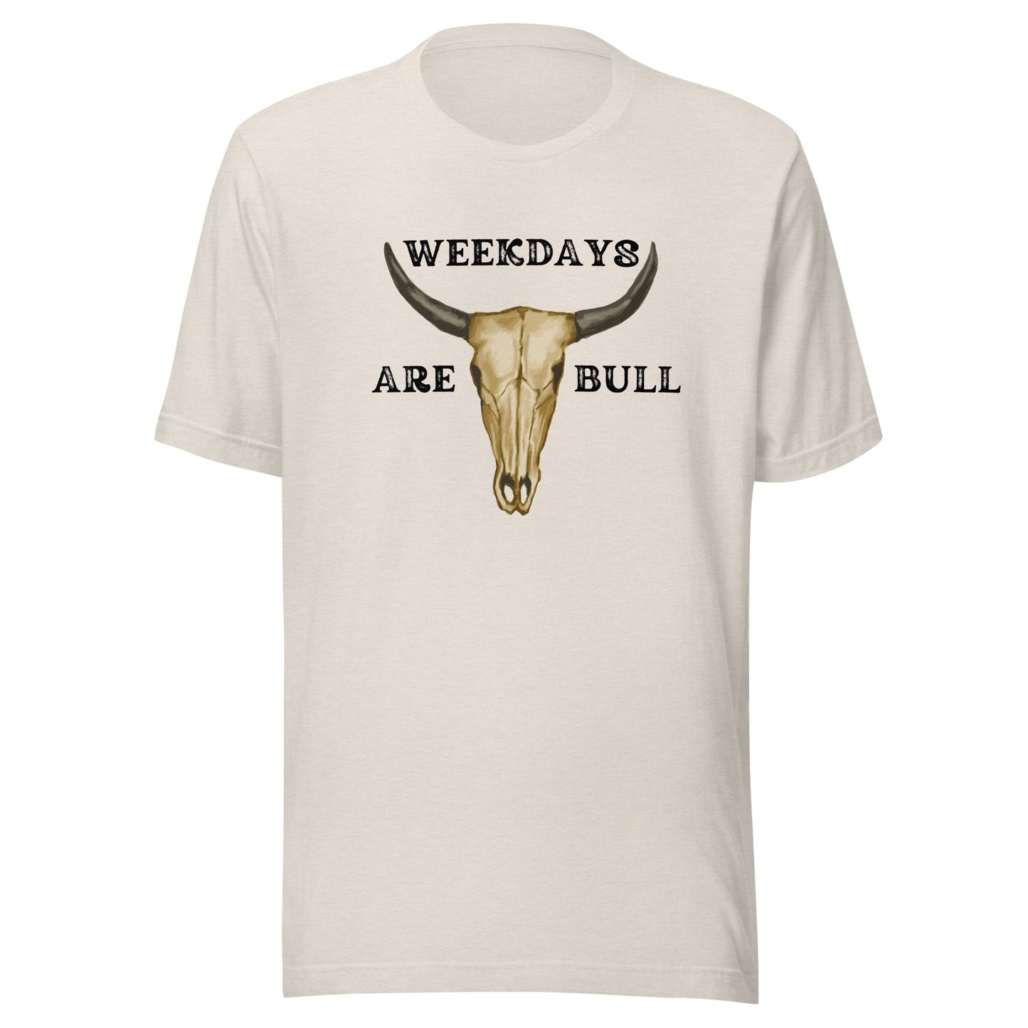 Weekdays are BULL Unisex t-shirt
