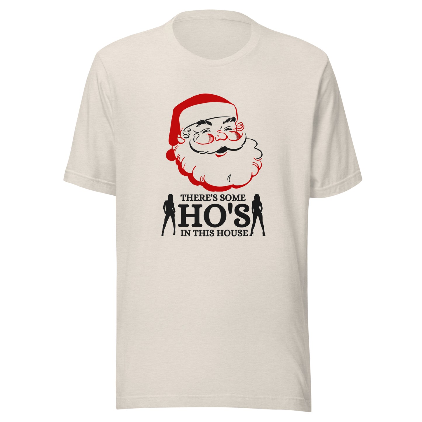 There's some HO's in this house Santa Unisex t-shirt