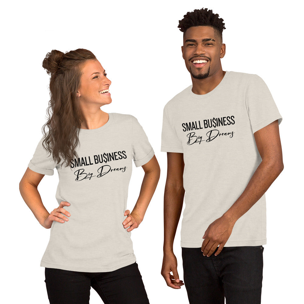SMALL Business BIG Dreams Unisex t-shirt