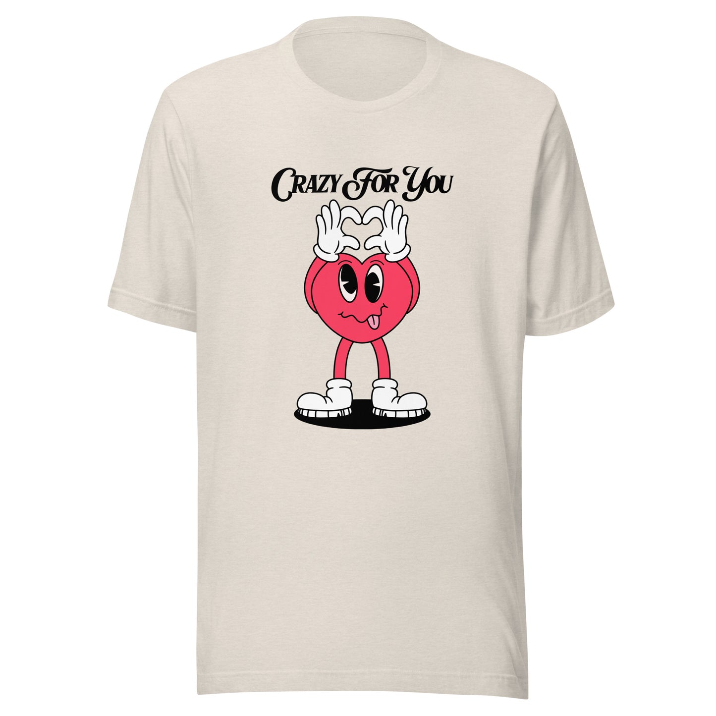 Crazy For You Valentines Unisex t-shirt