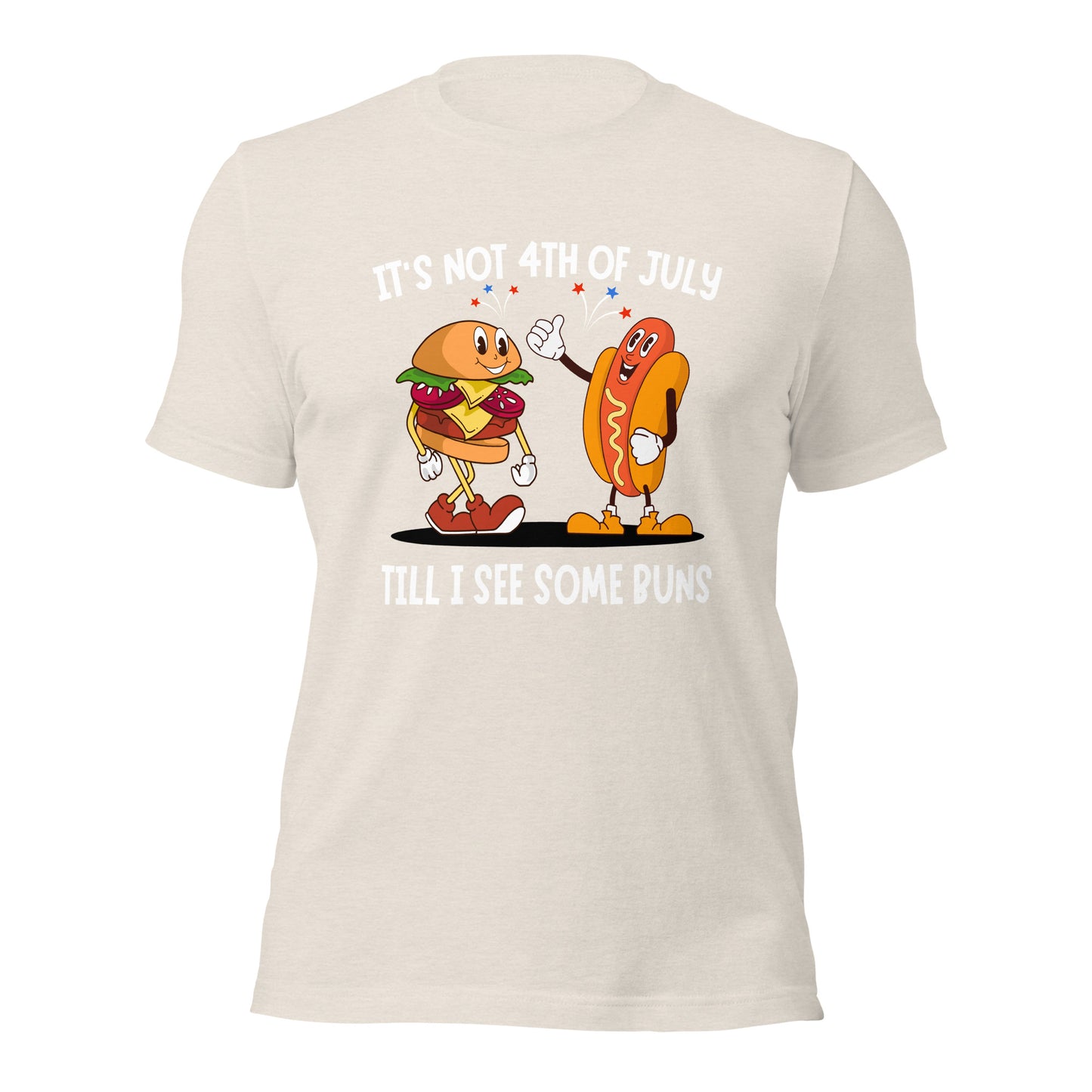 It's not 4th of July till I see some BUNS Unisex t-shirt