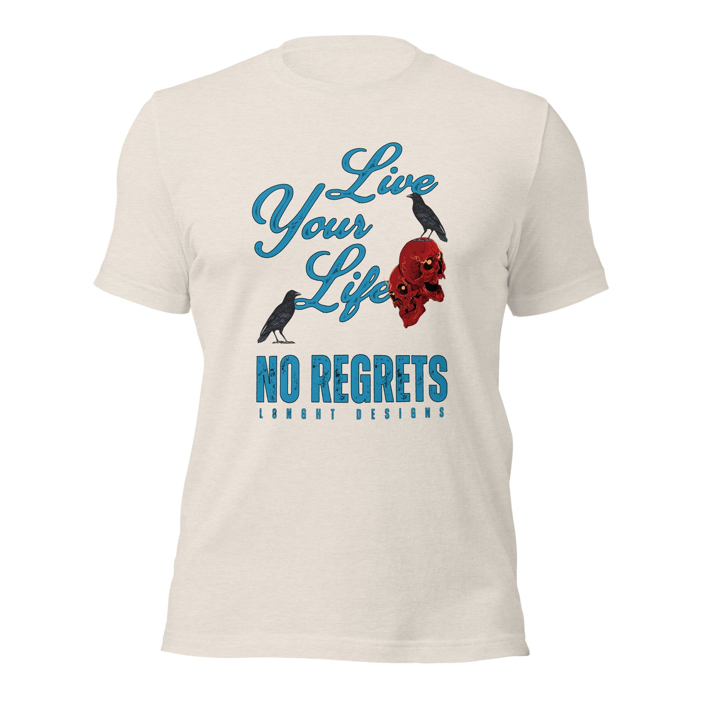 Live Your Life No Regrets Unisex t-shirt
