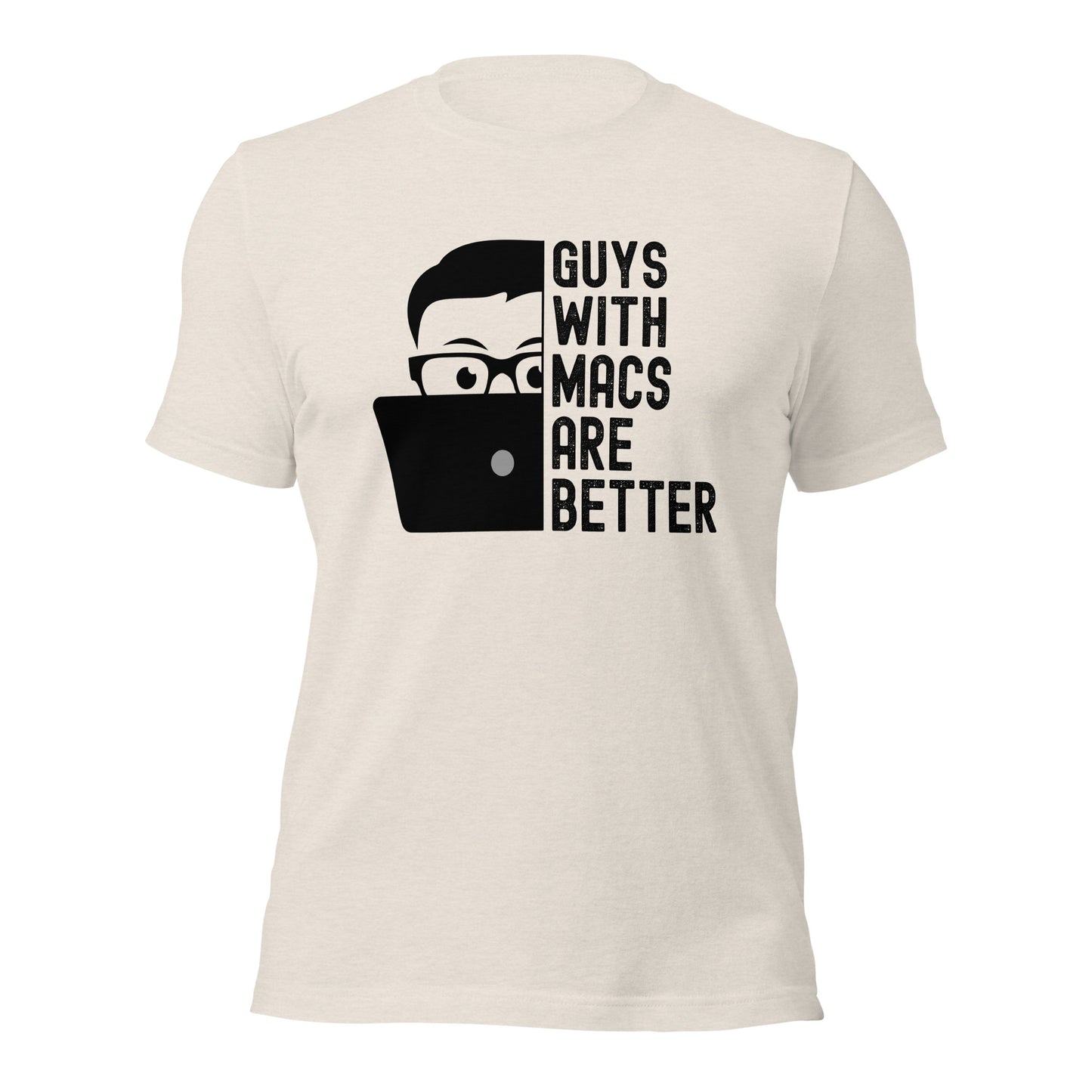 Guys With Macs ARE Better Unisex t-shirt