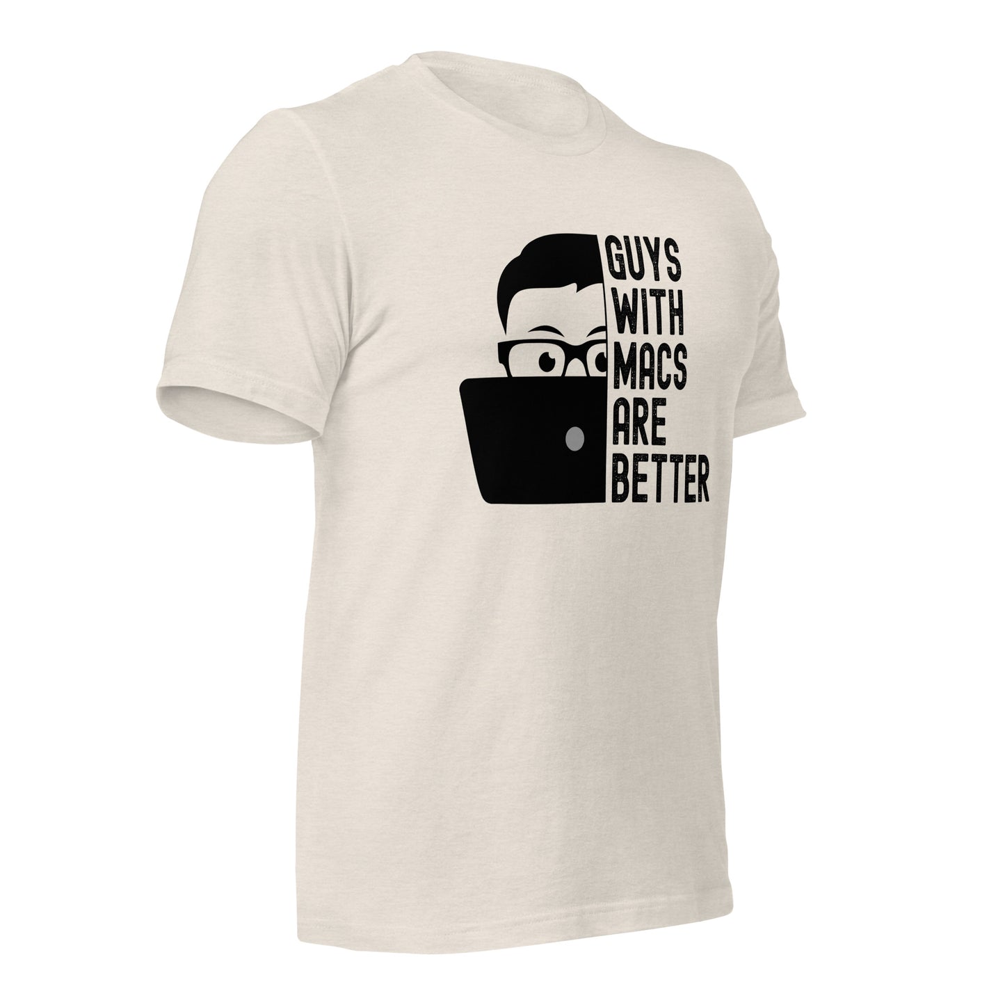 Guys With Macs ARE Better Unisex t-shirt