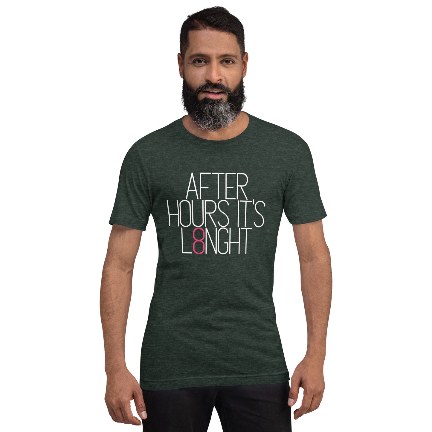 After hours it's L8NGHT Unisex t-shirt