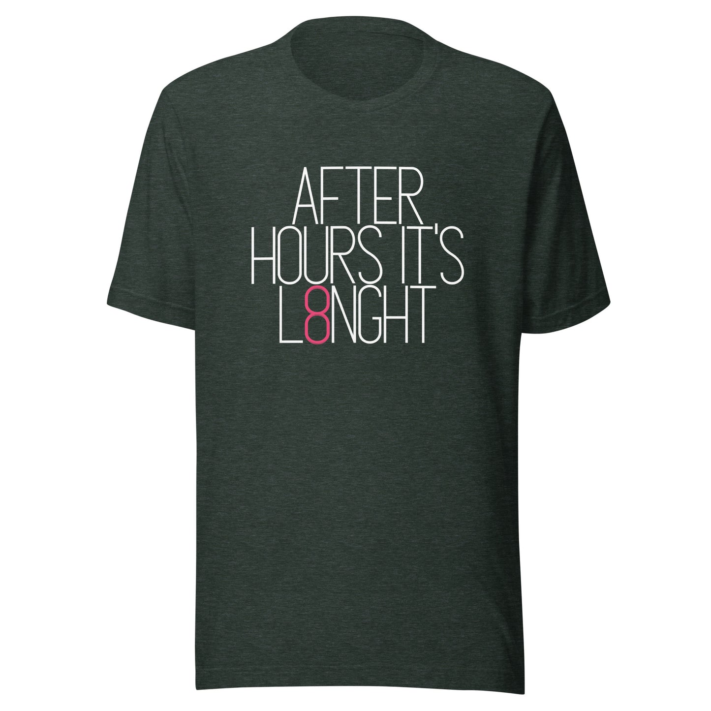 After hours it's L8NGHT Unisex t-shirt