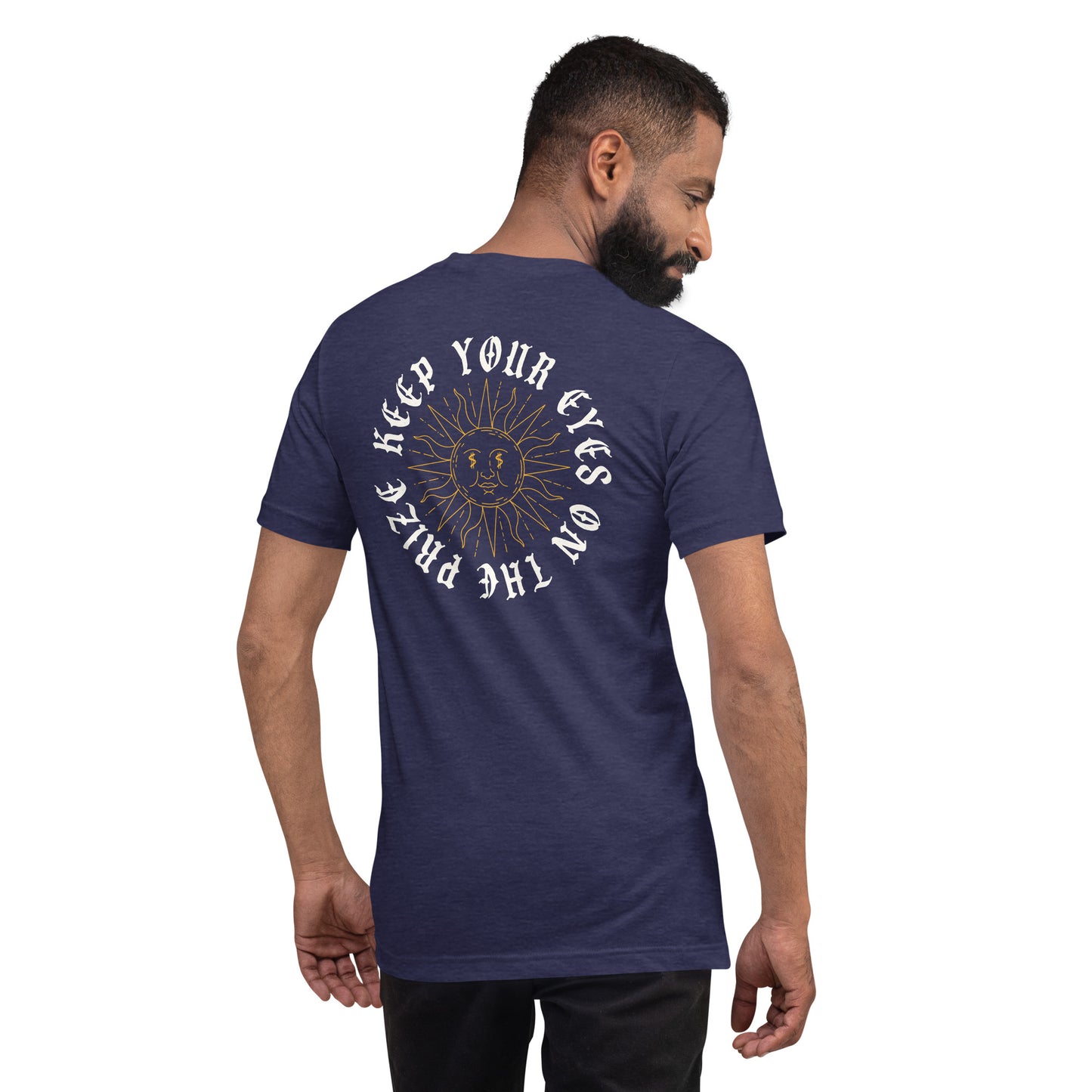Keep Your Eyes On The Prize Unisex t-shirt