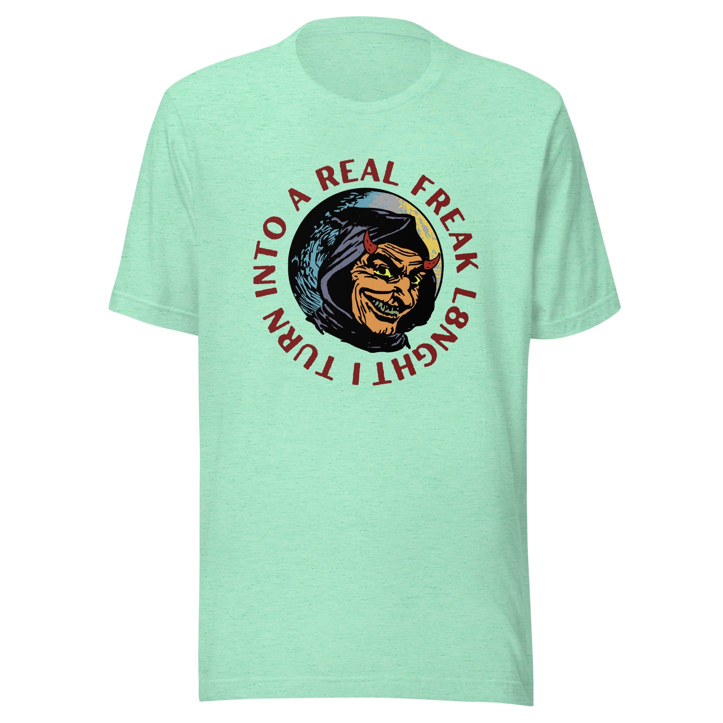 I turn into a real freak L8NGHT Unisex t-shirt