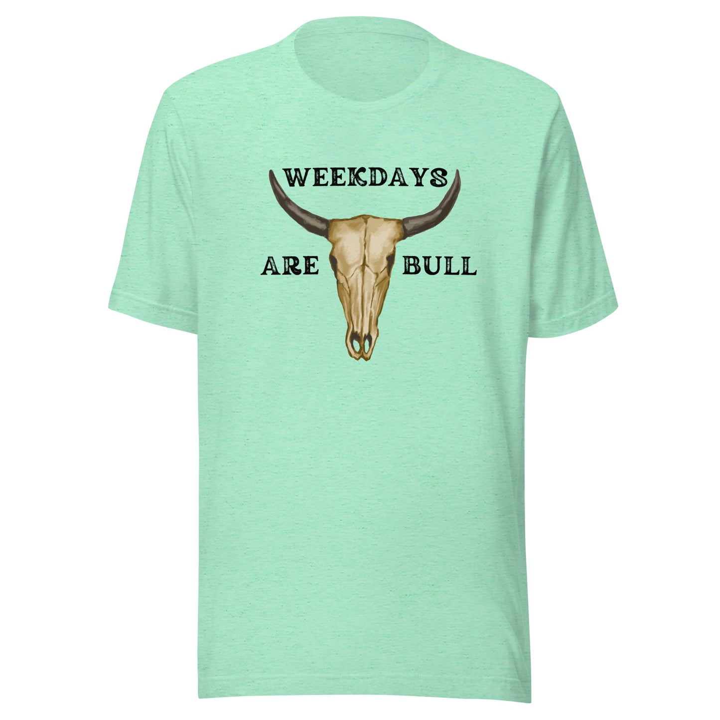 Weekdays are BULL Unisex t-shirt