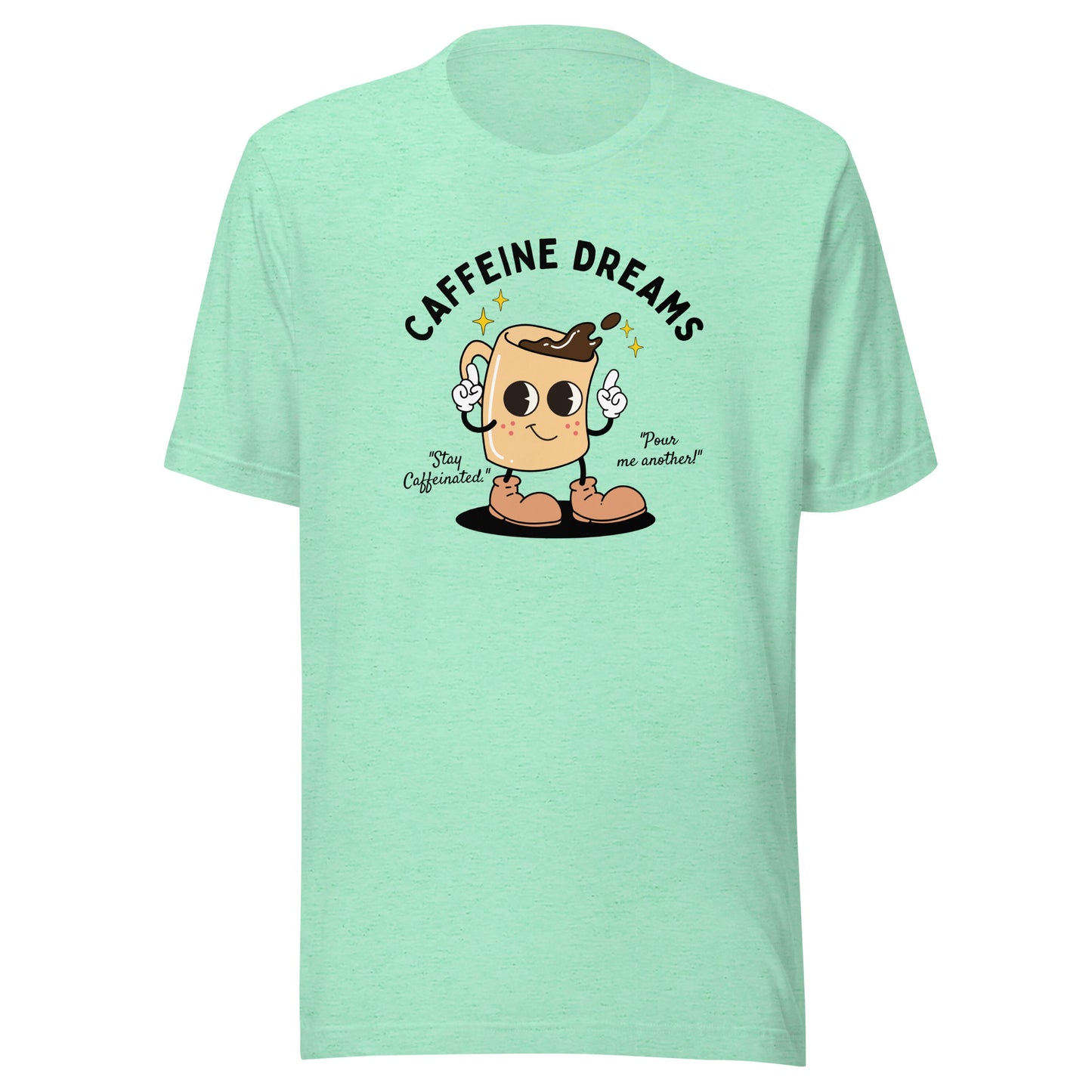 Caffeine Dreams Cup of Joe Unisex t-shirt