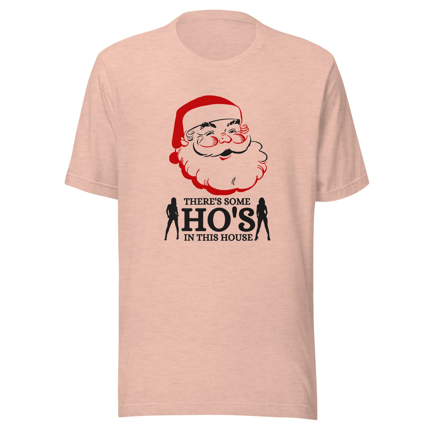 There's some HO's in this house Santa Unisex t-shirt