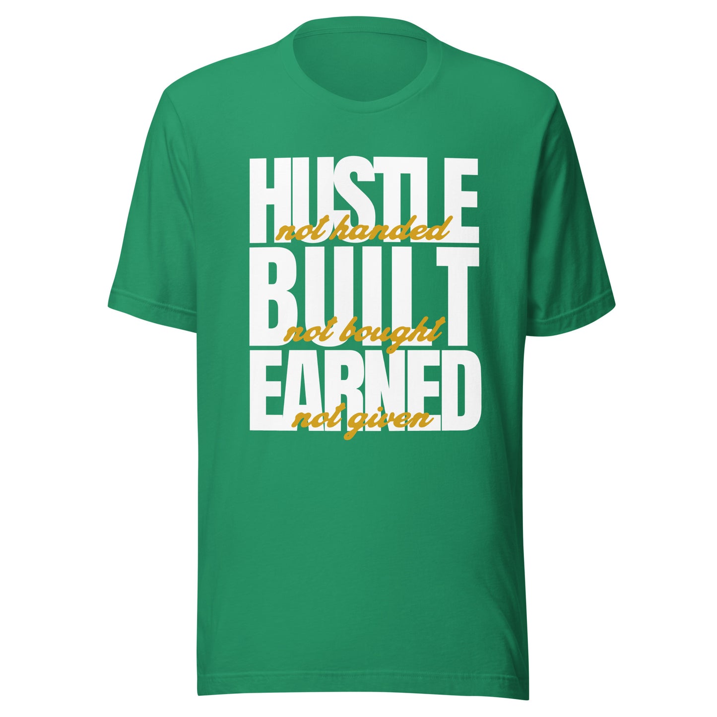 Hustle Built Earned Unisex t-shirt