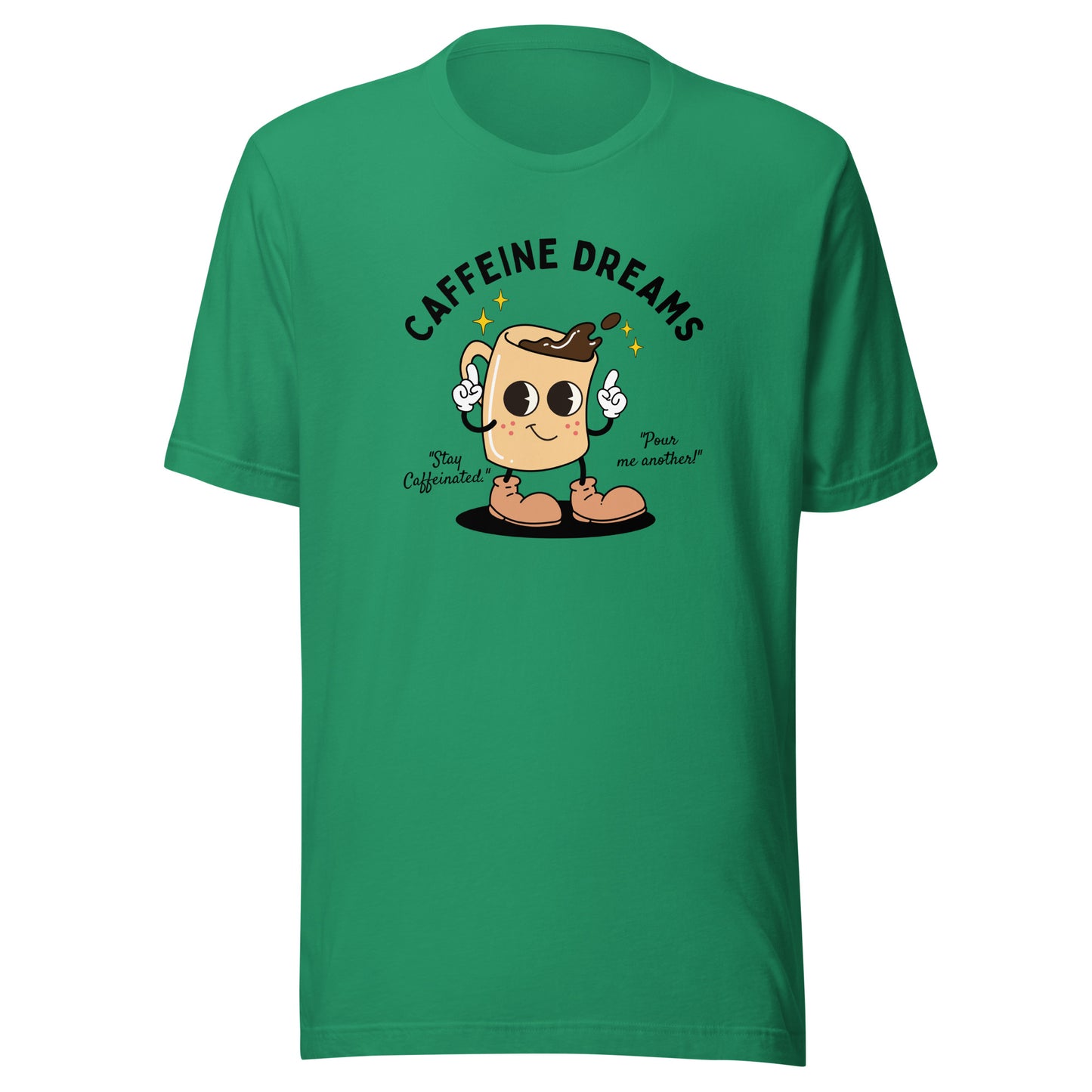 Caffeine Dreams Cup of Joe Unisex t-shirt