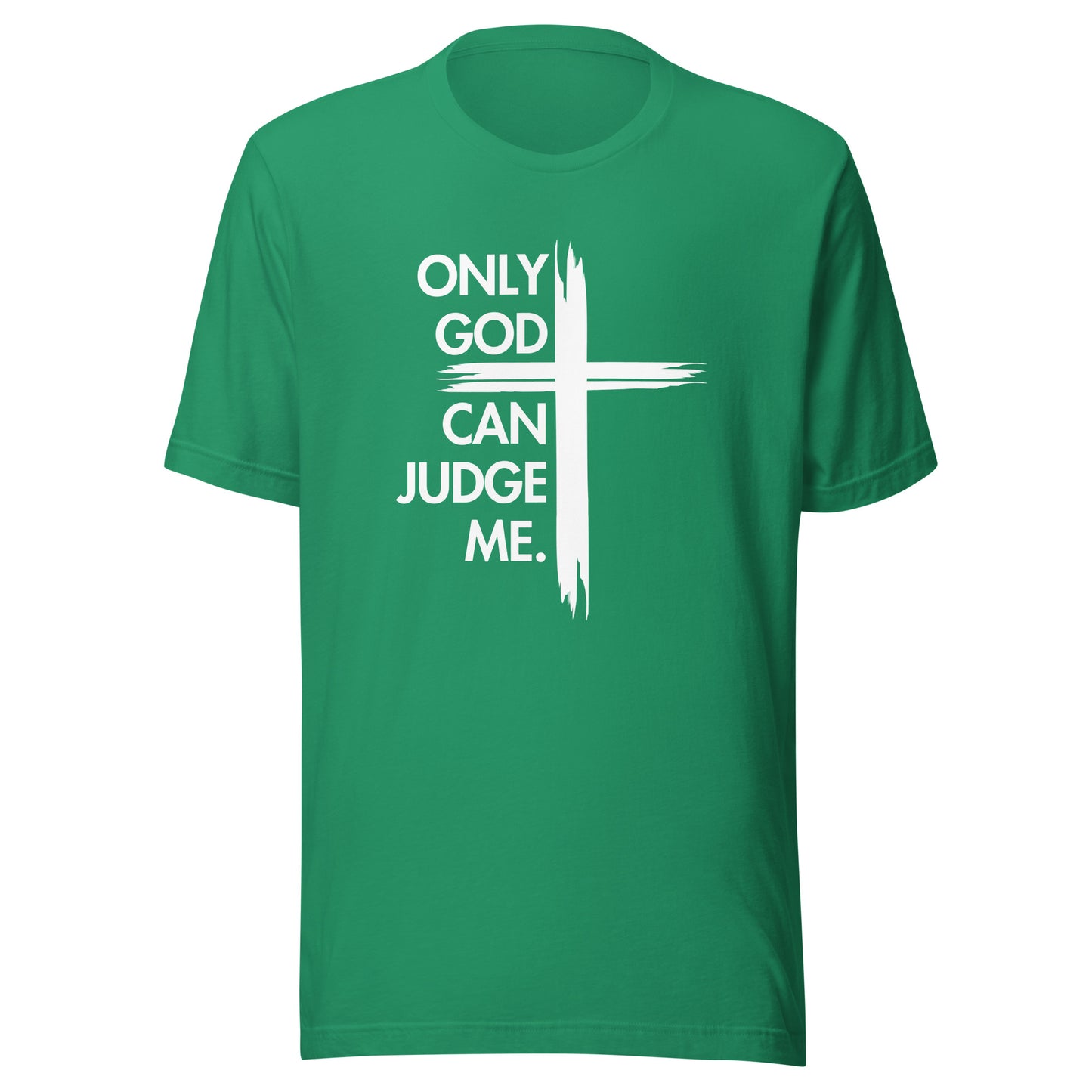 ONLY GOD CAN JUDGE ME Unisex t-shirt