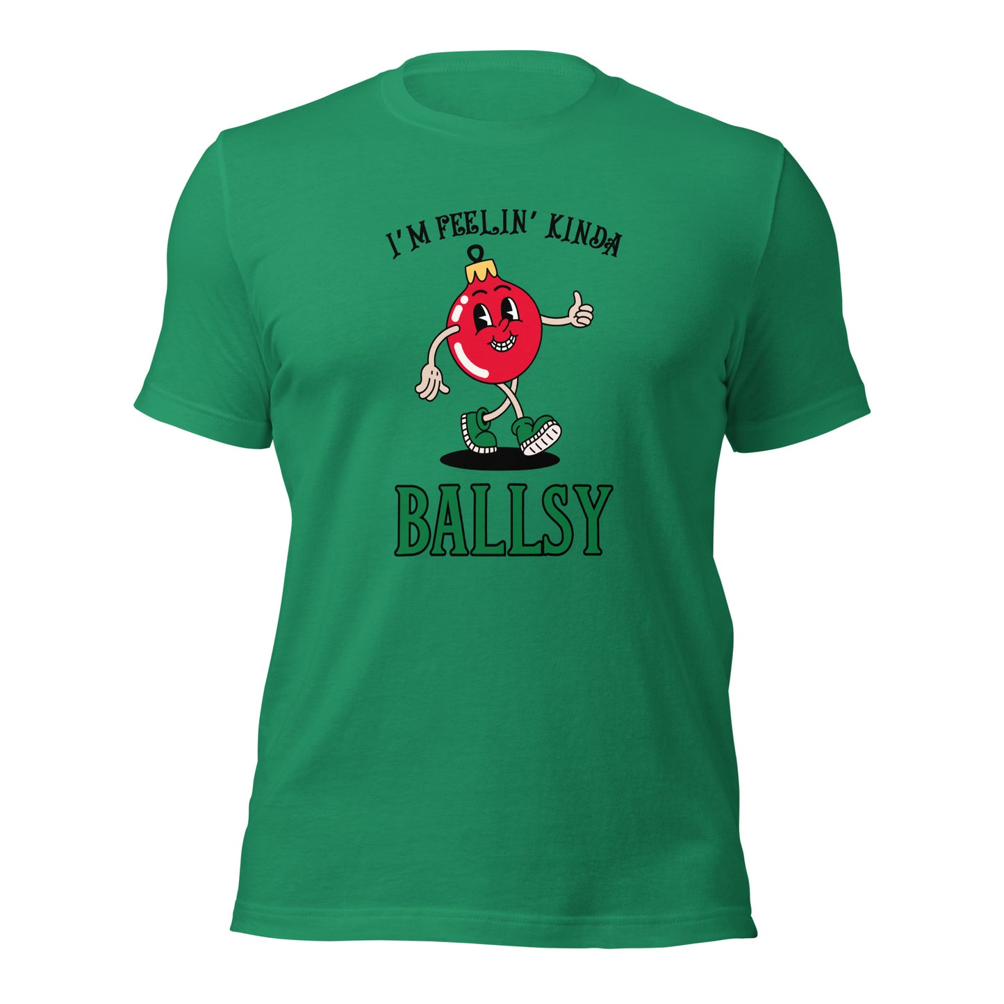 I'm feelin' kinda BALLSY Unisex t-shirt