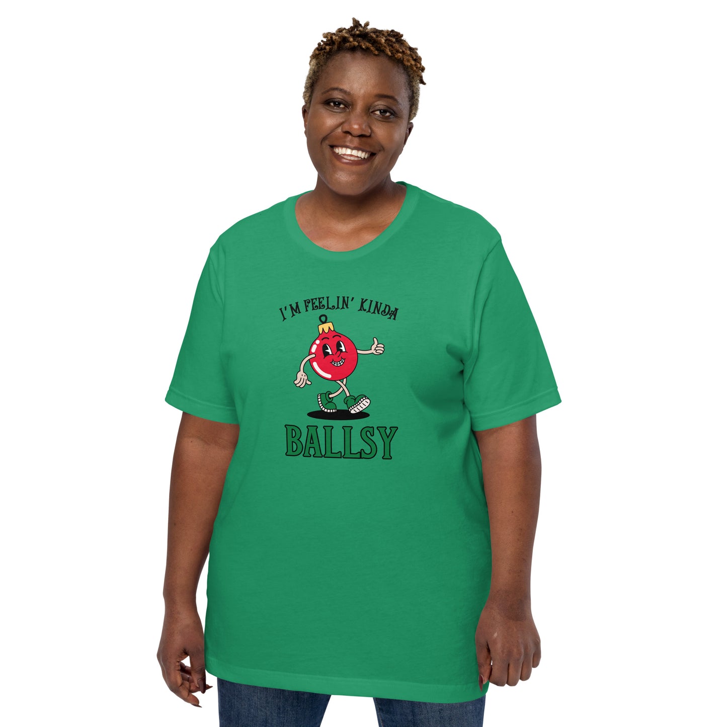 I'm feelin' kinda BALLSY Unisex t-shirt