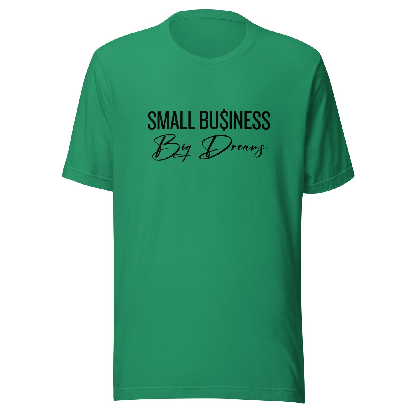 SMALL Business BIG Dreams Unisex t-shirt