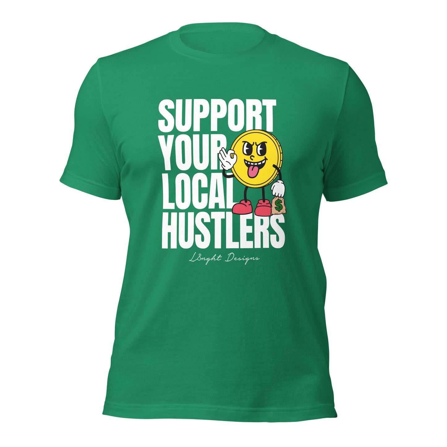 Support Your Local Hustlers Unisex t-shirt