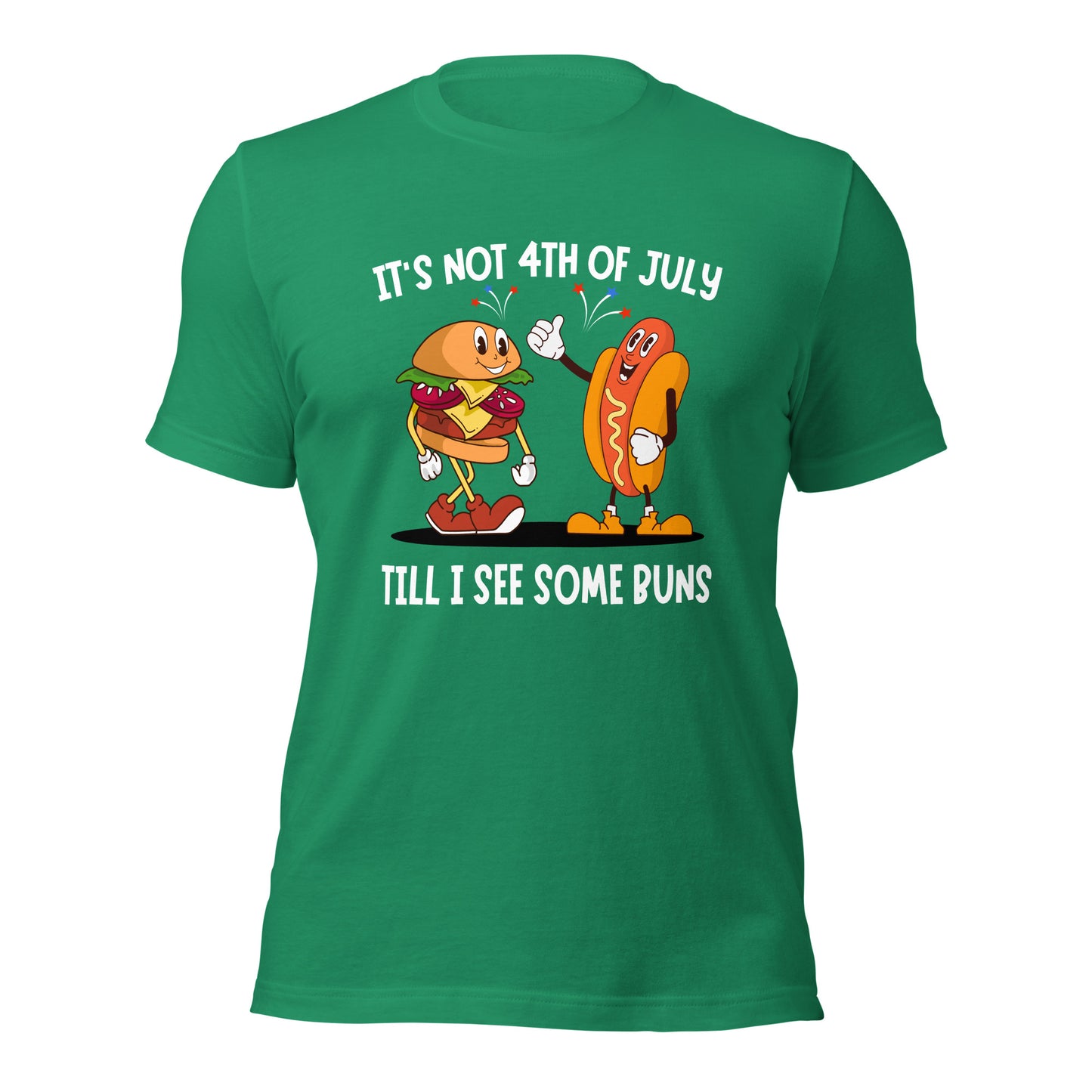 It's not 4th of July till I see some BUNS Unisex t-shirt
